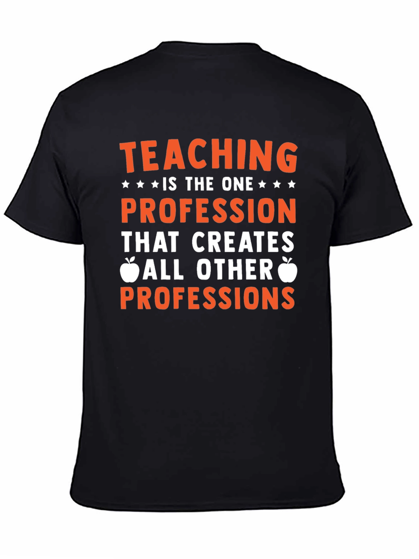 Teaching is the One Profession T-Shirt