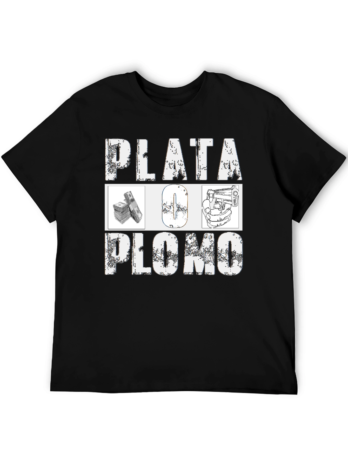 Plata O Plomo Graphic T-Shirt