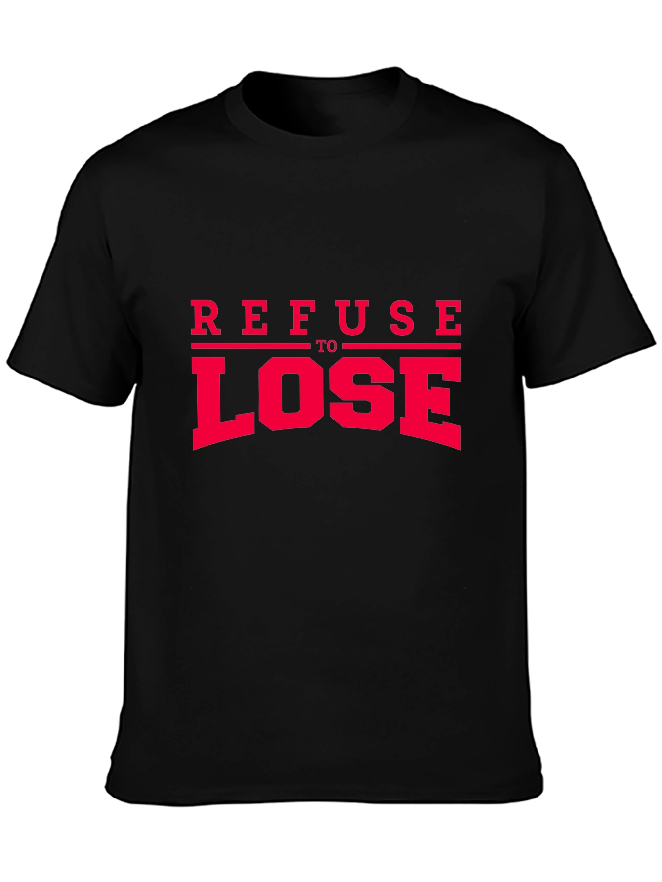 Refuse to Lose Graphic Tee - Bold Statement Shirt