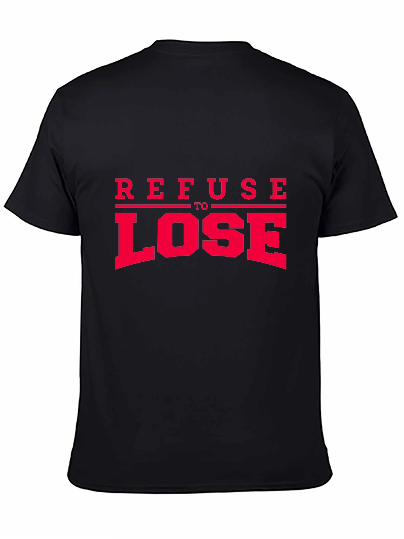 Refuse to Lose Graphic Tee - Bold Statement Shirt