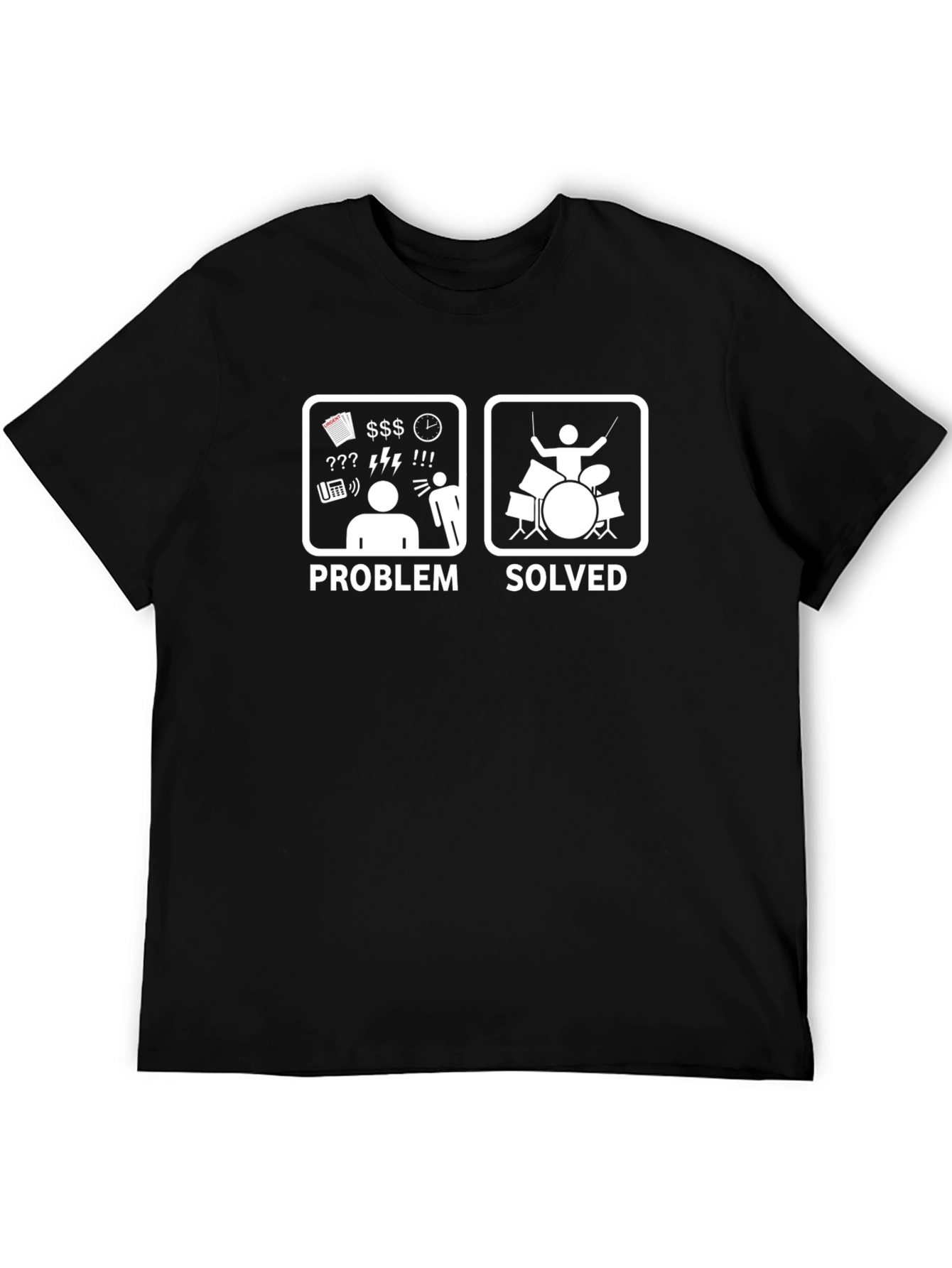 Problem Solved Drummer T-Shirt - Funny Musician Tee