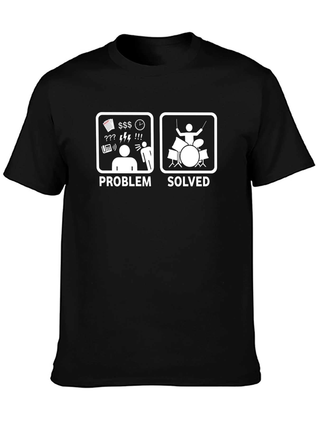 Problem Solved Drummer T-Shirt - Funny Musician Tee