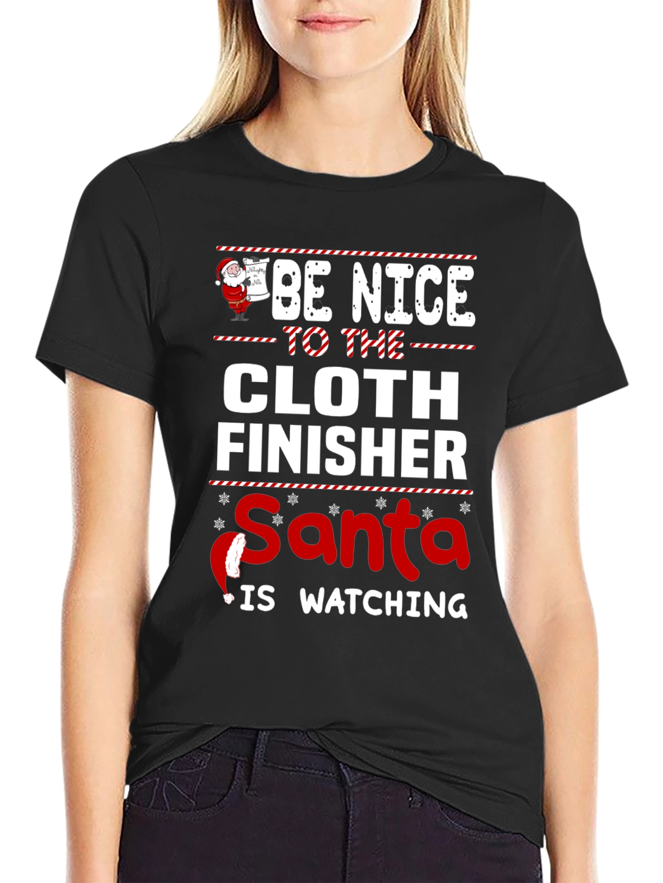 Be Nice To The Cloth Finisher Santa Watching T-Shirt