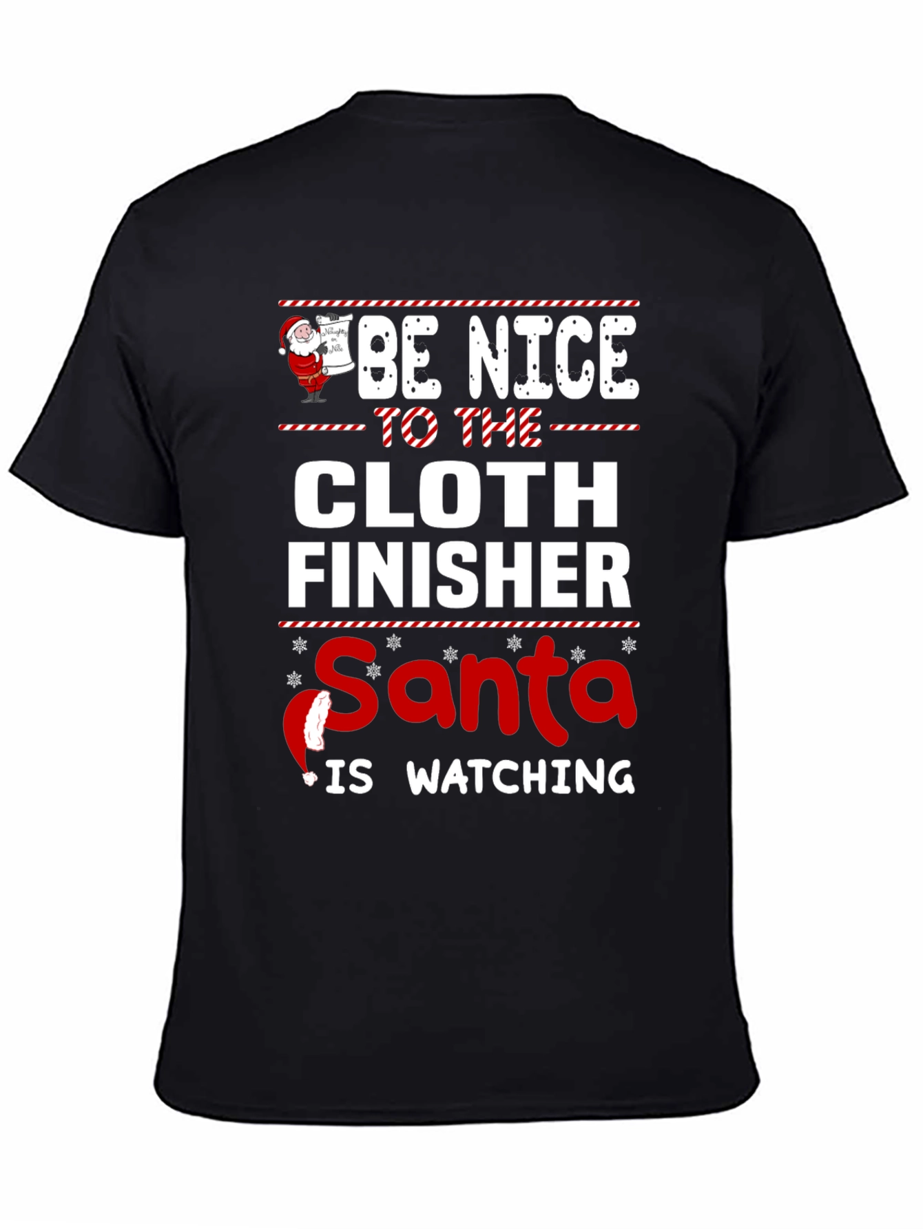 Be Nice To The Cloth Finisher Santa Watching T-Shirt