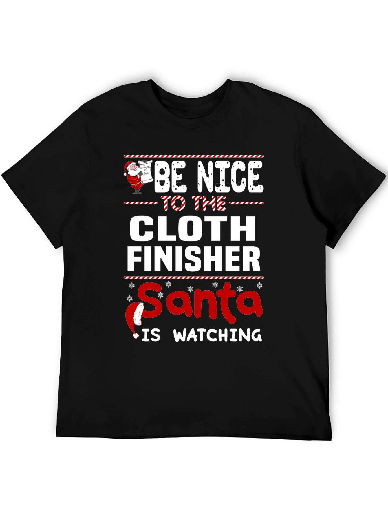 Be Nice To The Cloth Finisher Santa Watching T-Shirt