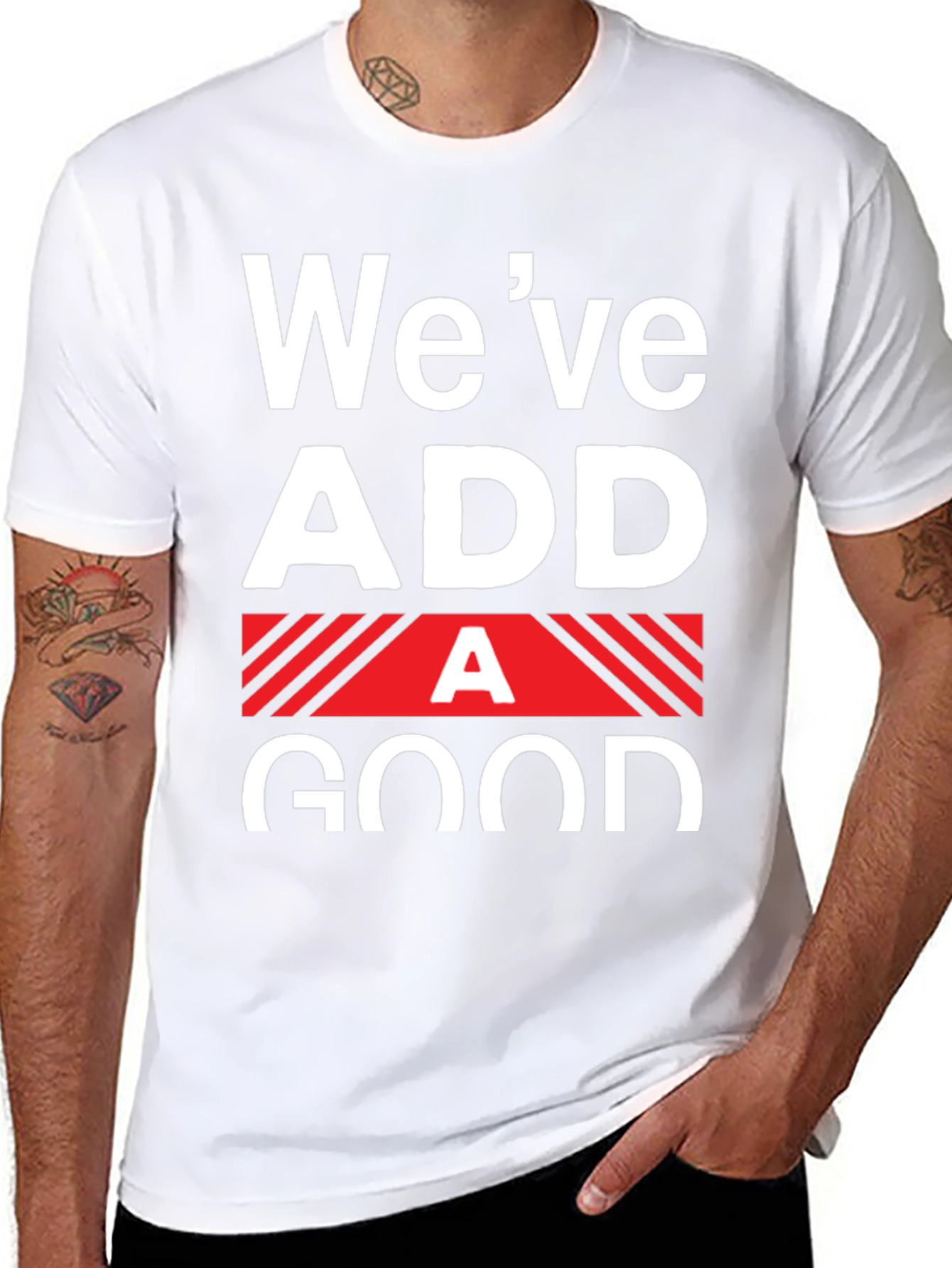 Funny Weve Added A Good T-Shirt