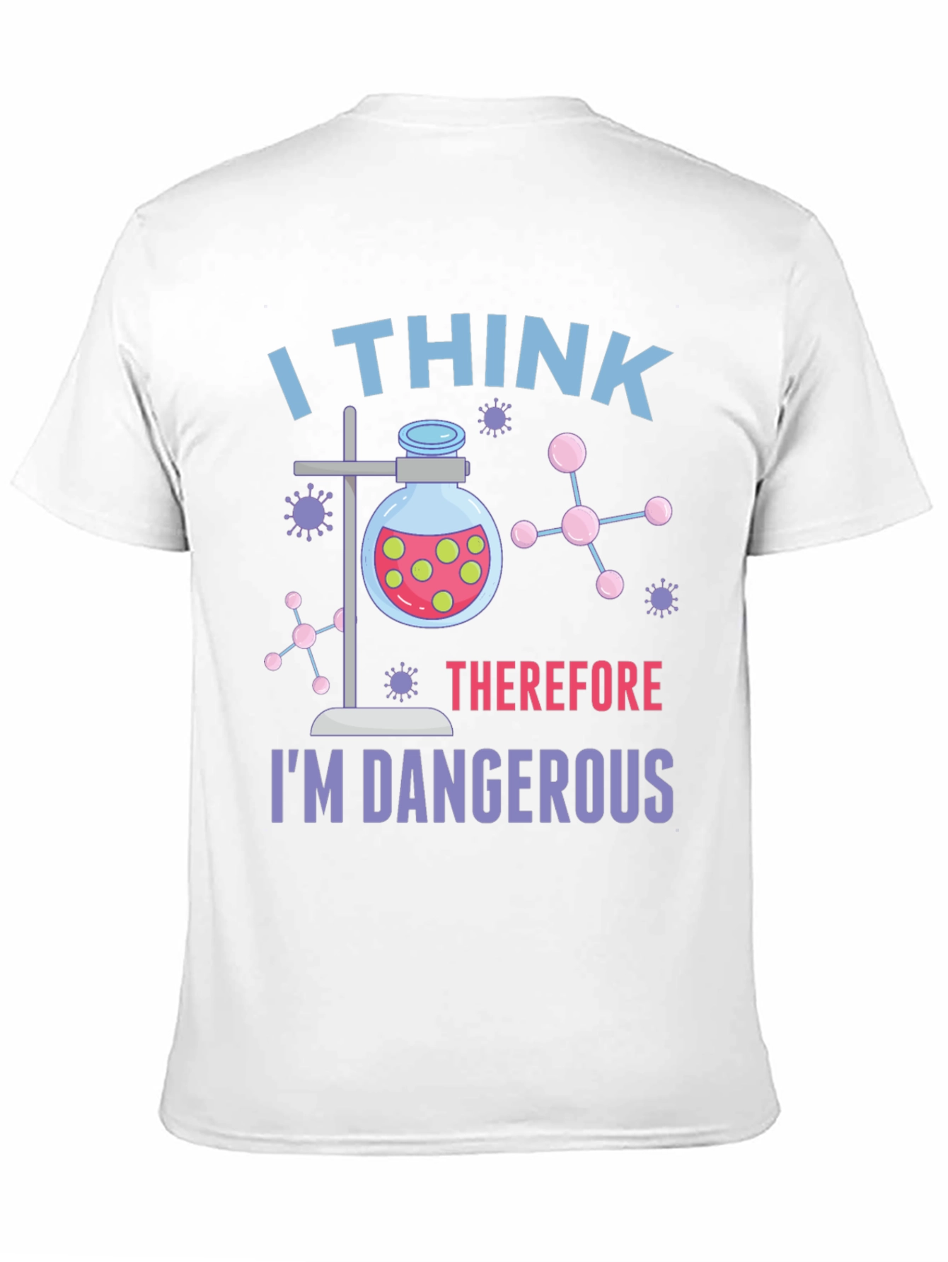 I Think Therefore Im Dangerous T-Shirt