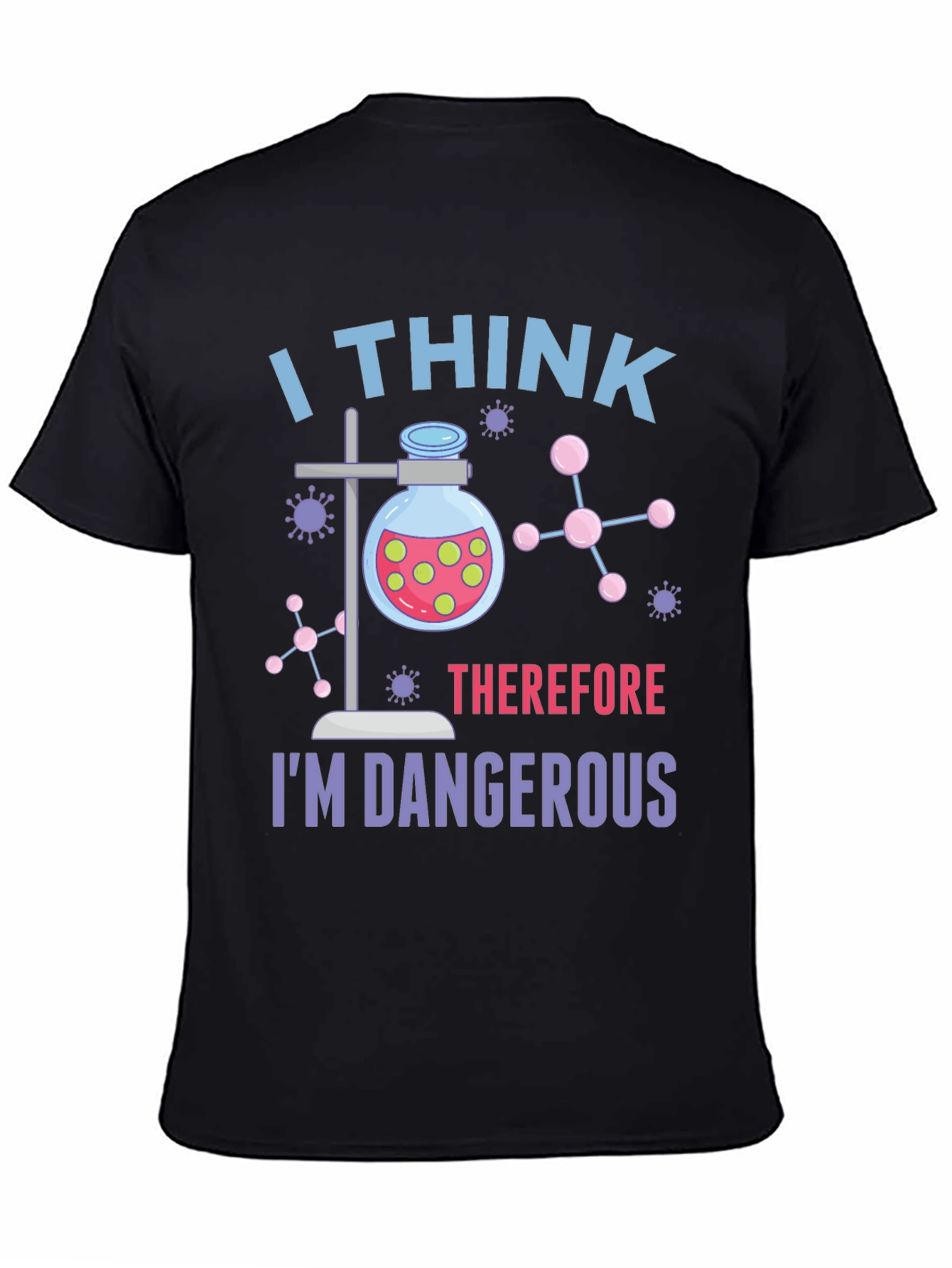 I Think Therefore Im Dangerous T-Shirt