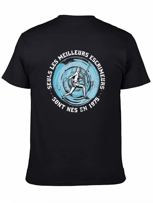 Fencing T-Shirt - Only The Best Fencers Born In 1975