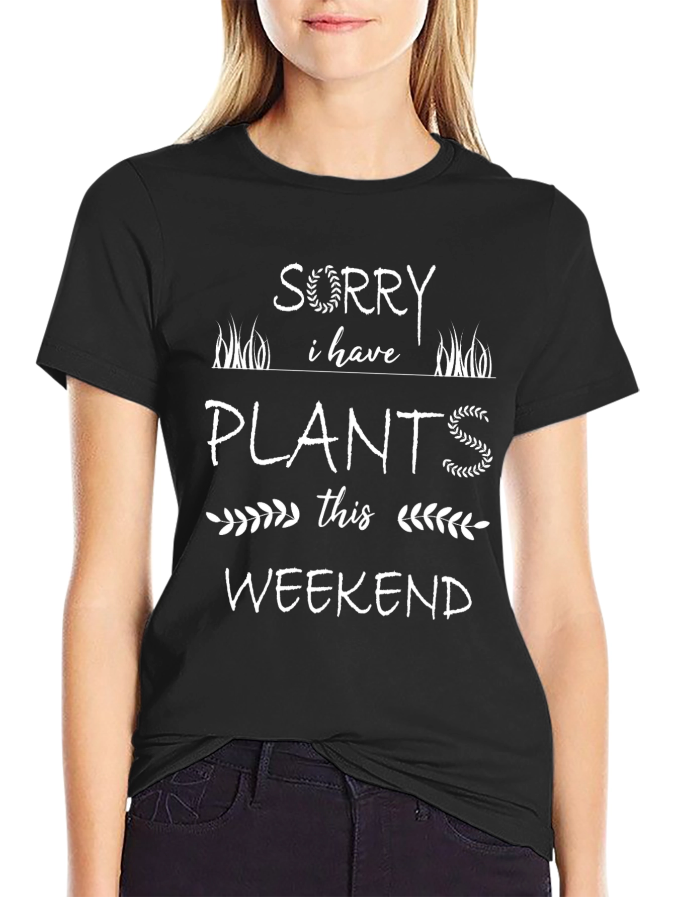 Sorry I Have Plants This Weekend T-Shirt