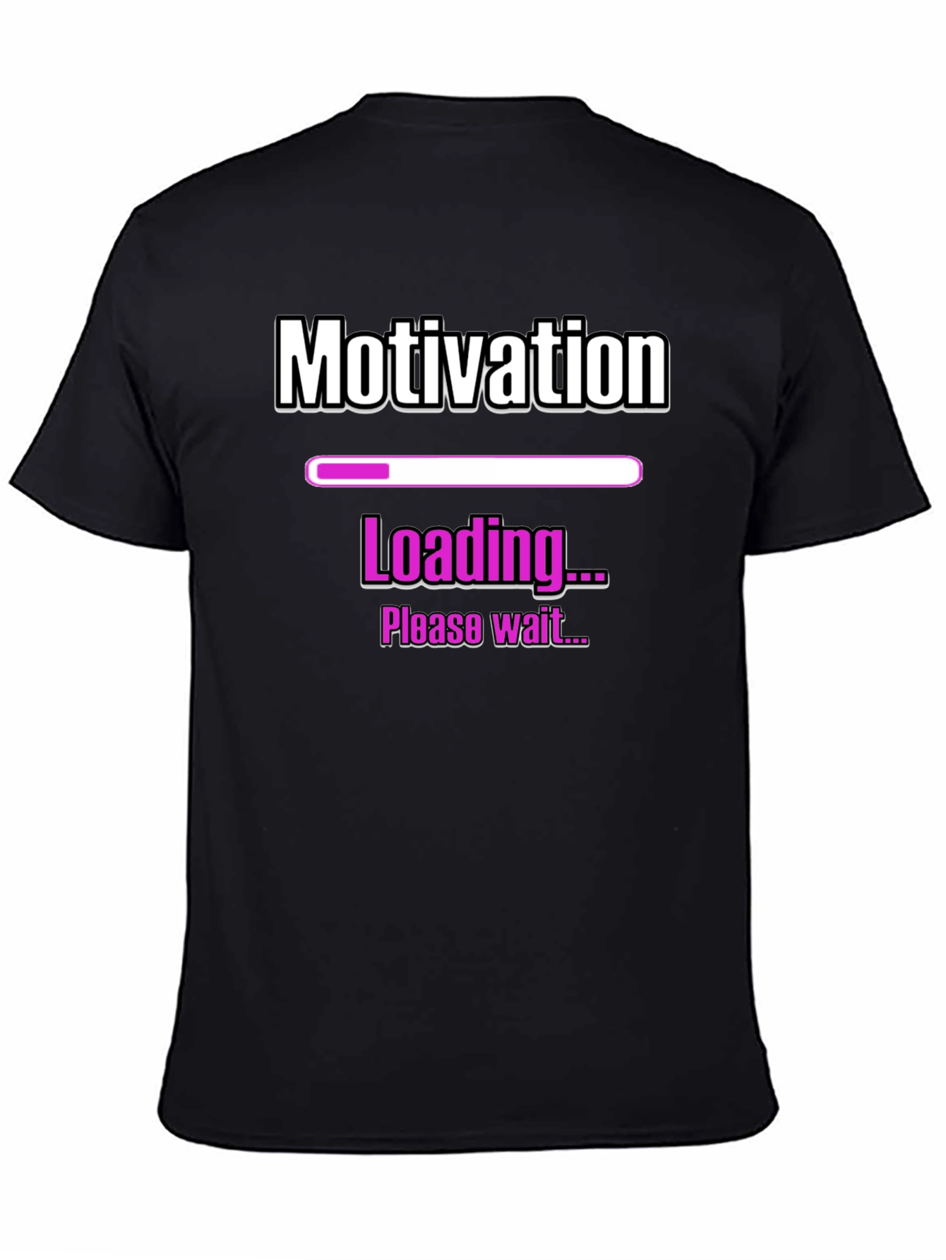 Motivation Loading T-Shirt - Please Wait...