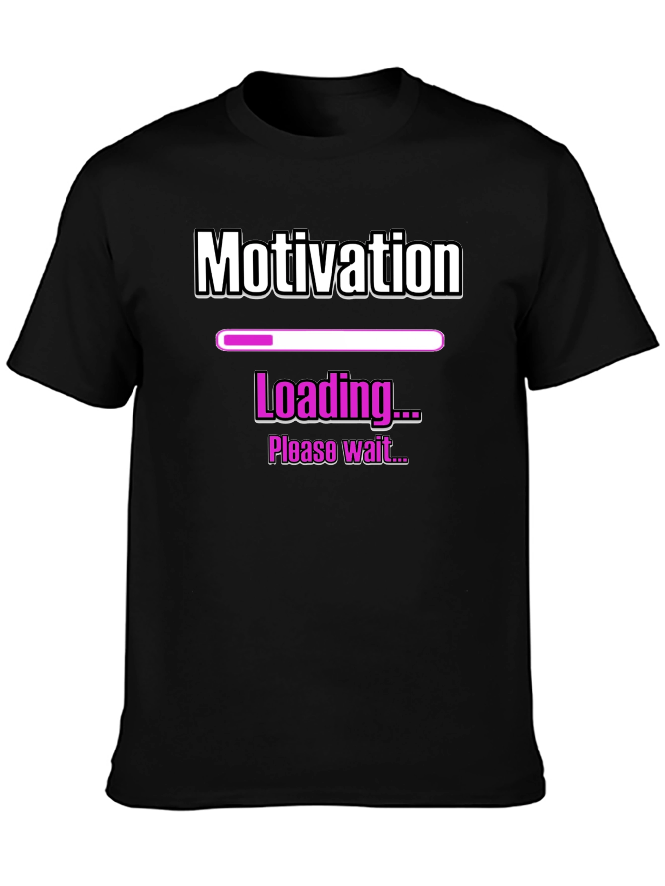 Motivation Loading T-Shirt - Please Wait...