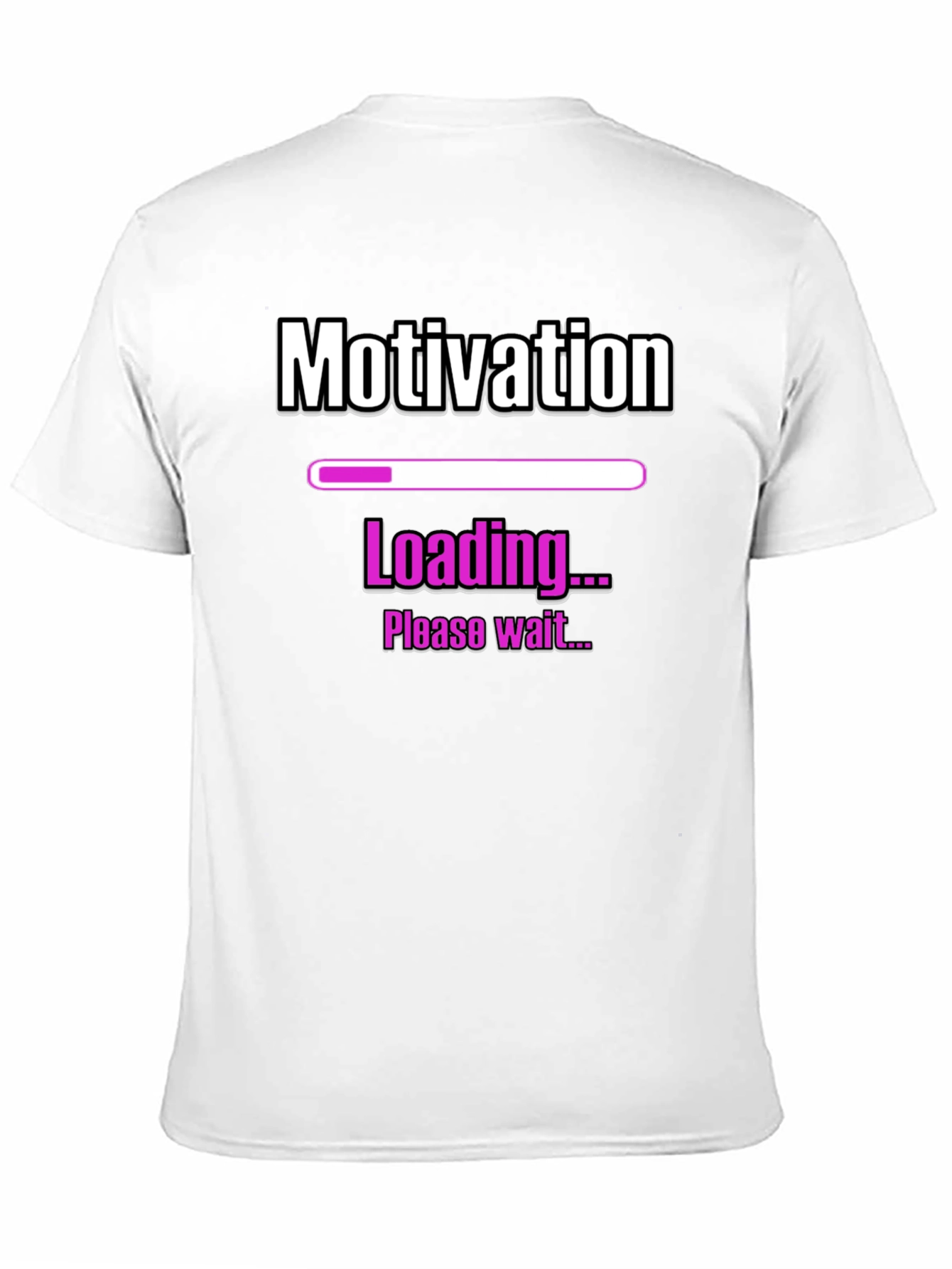 Motivation Loading T-Shirt - Please Wait...