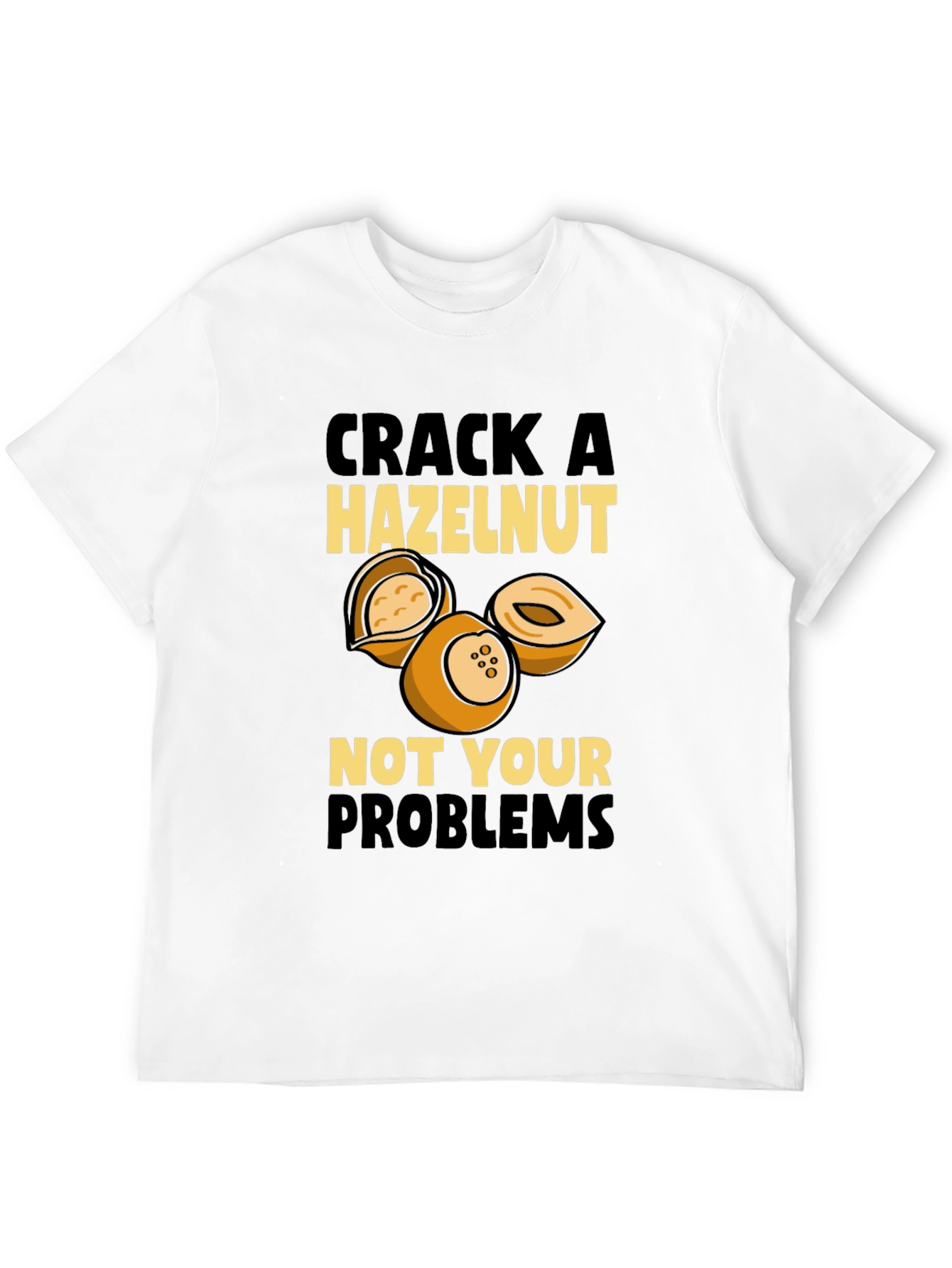 Crack a Hazelnut Funny T-Shirt