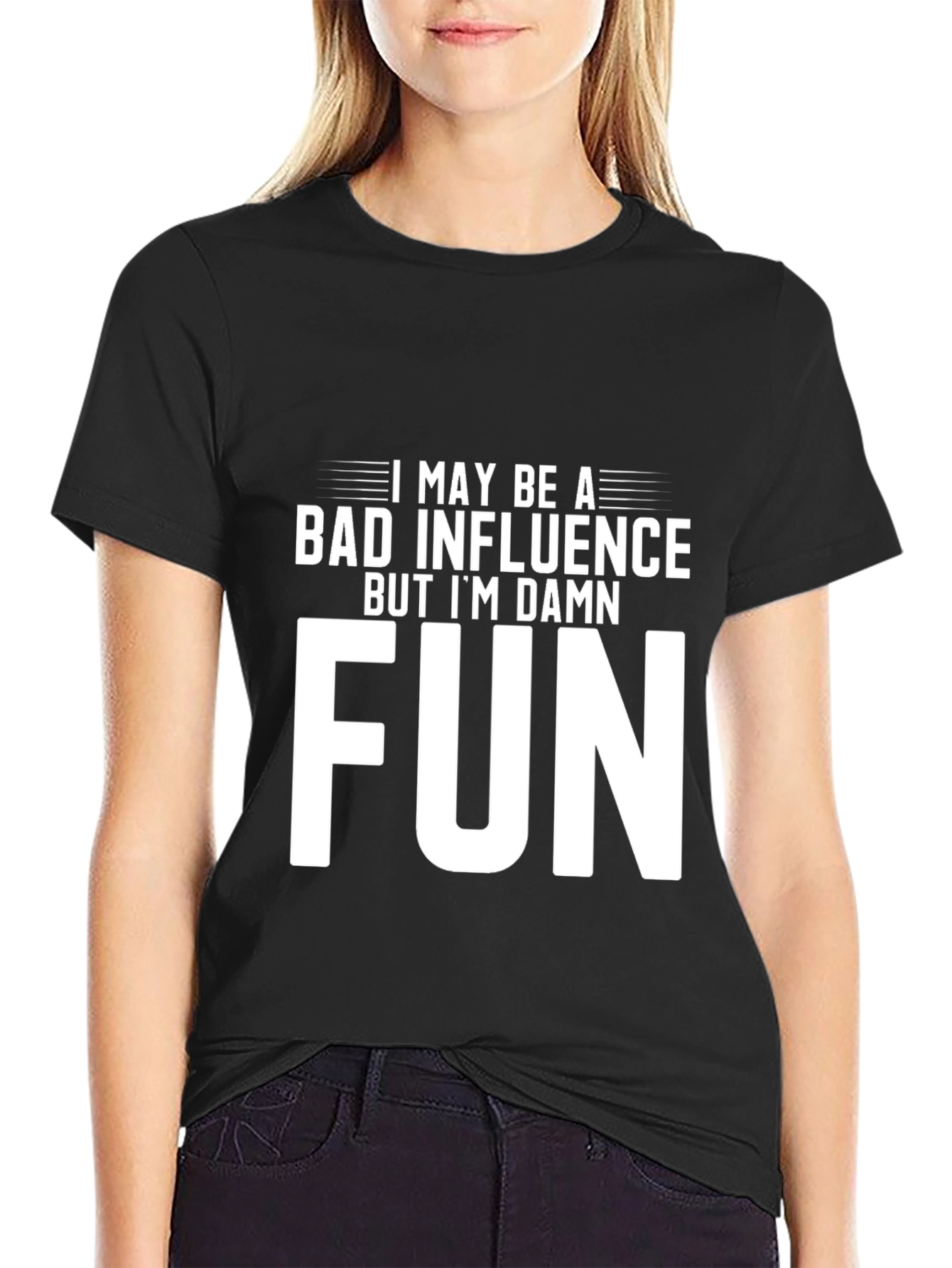 Bad Influence But Im Damn Fun Graphic Tee