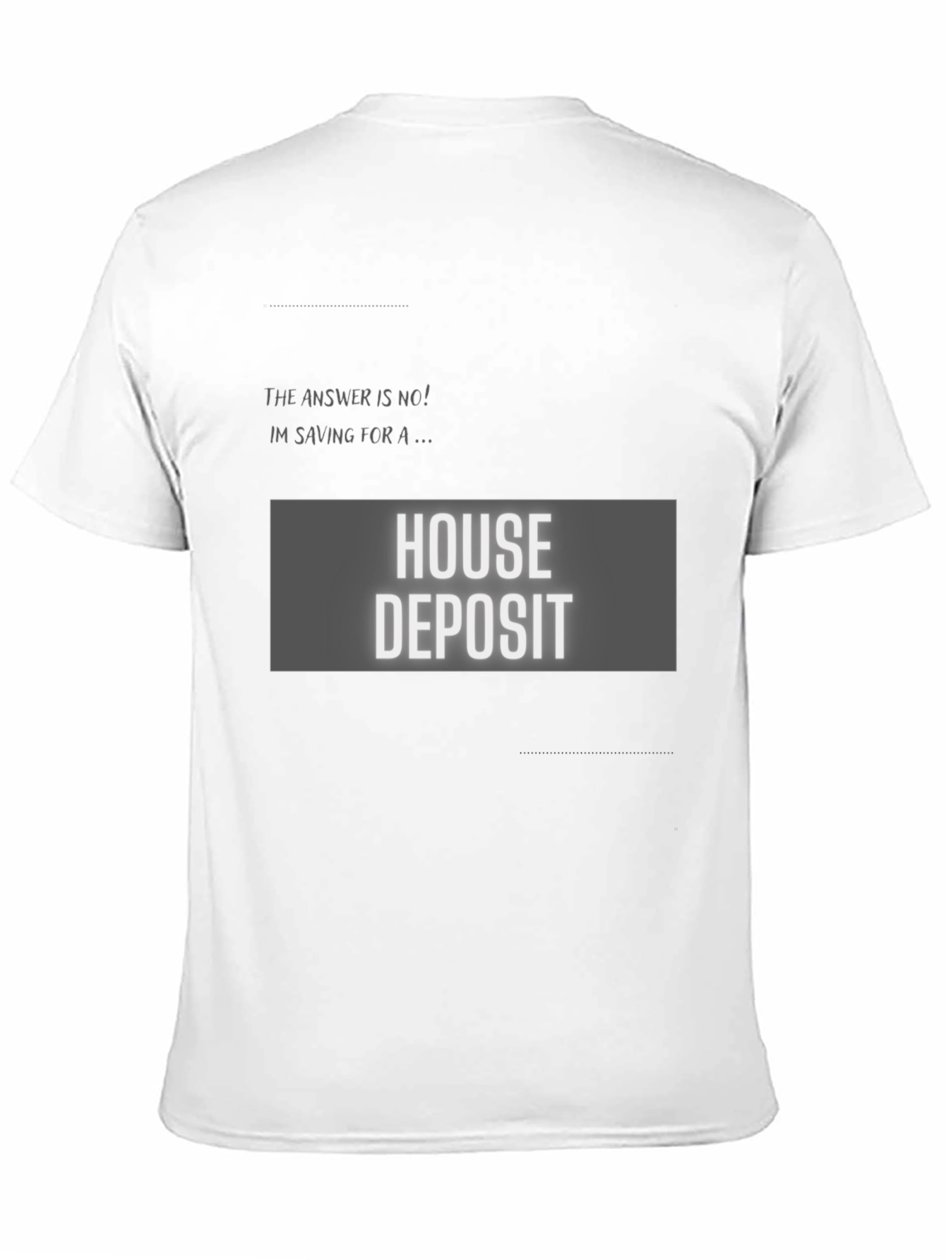 House Deposit Saving T-Shirt - Funny Sarcastic Tee