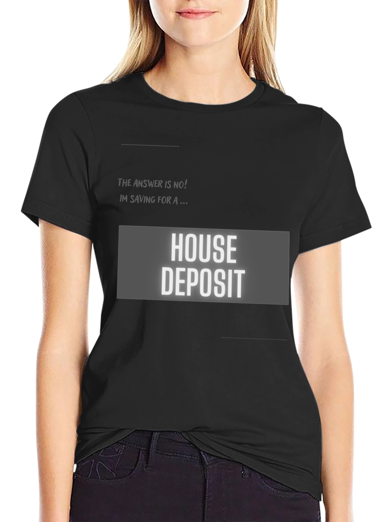 House Deposit Saving T-Shirt - Funny Sarcastic Tee