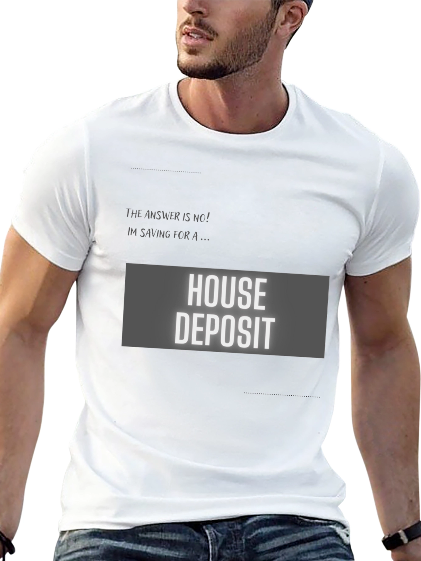 House Deposit Saving T-Shirt - Funny Sarcastic Tee