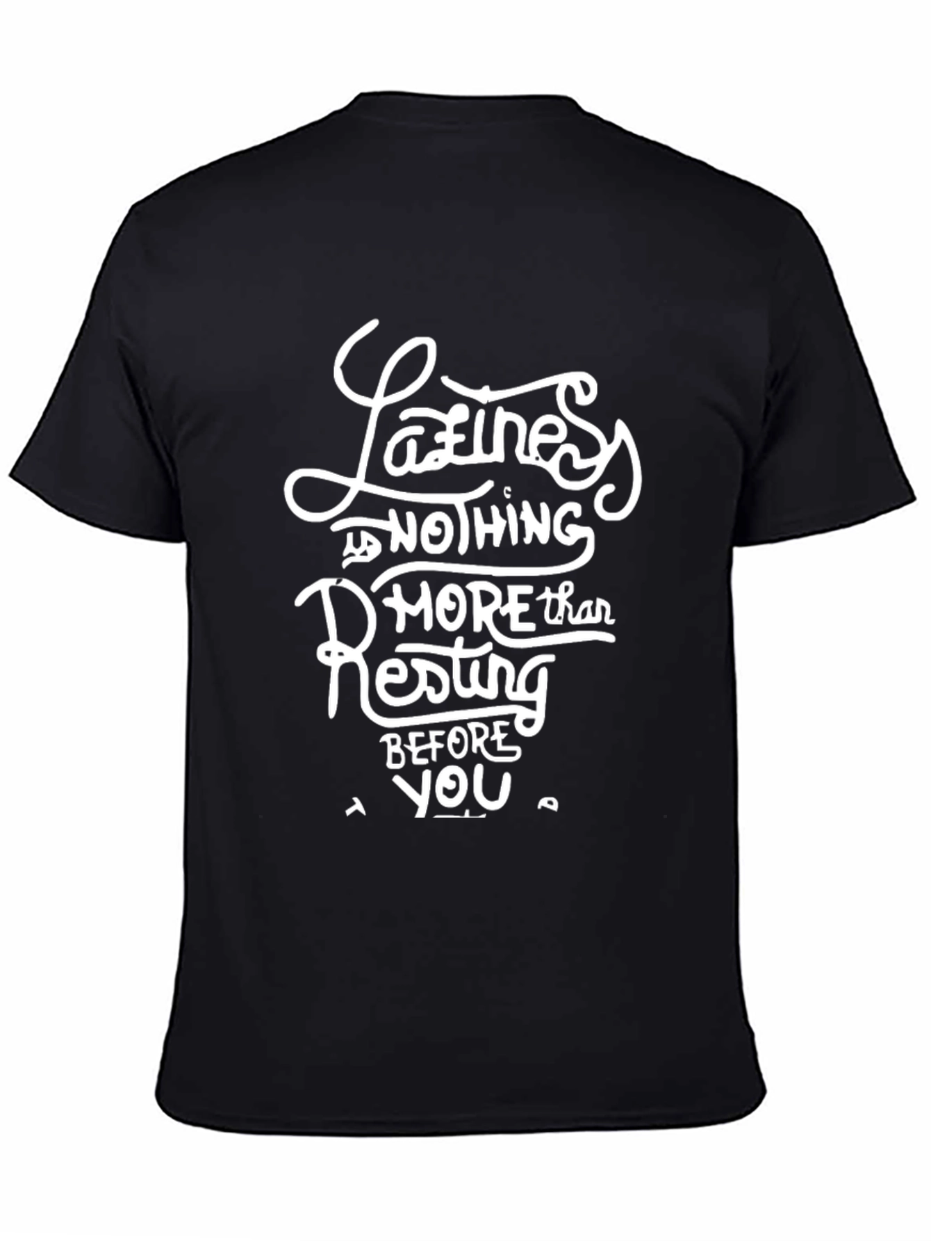 Laziness is Nothing More Than Resting T-Shirt
