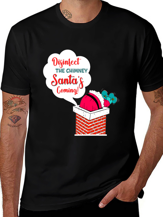 Disinfect the Chimney Santas Coming T-Shirt