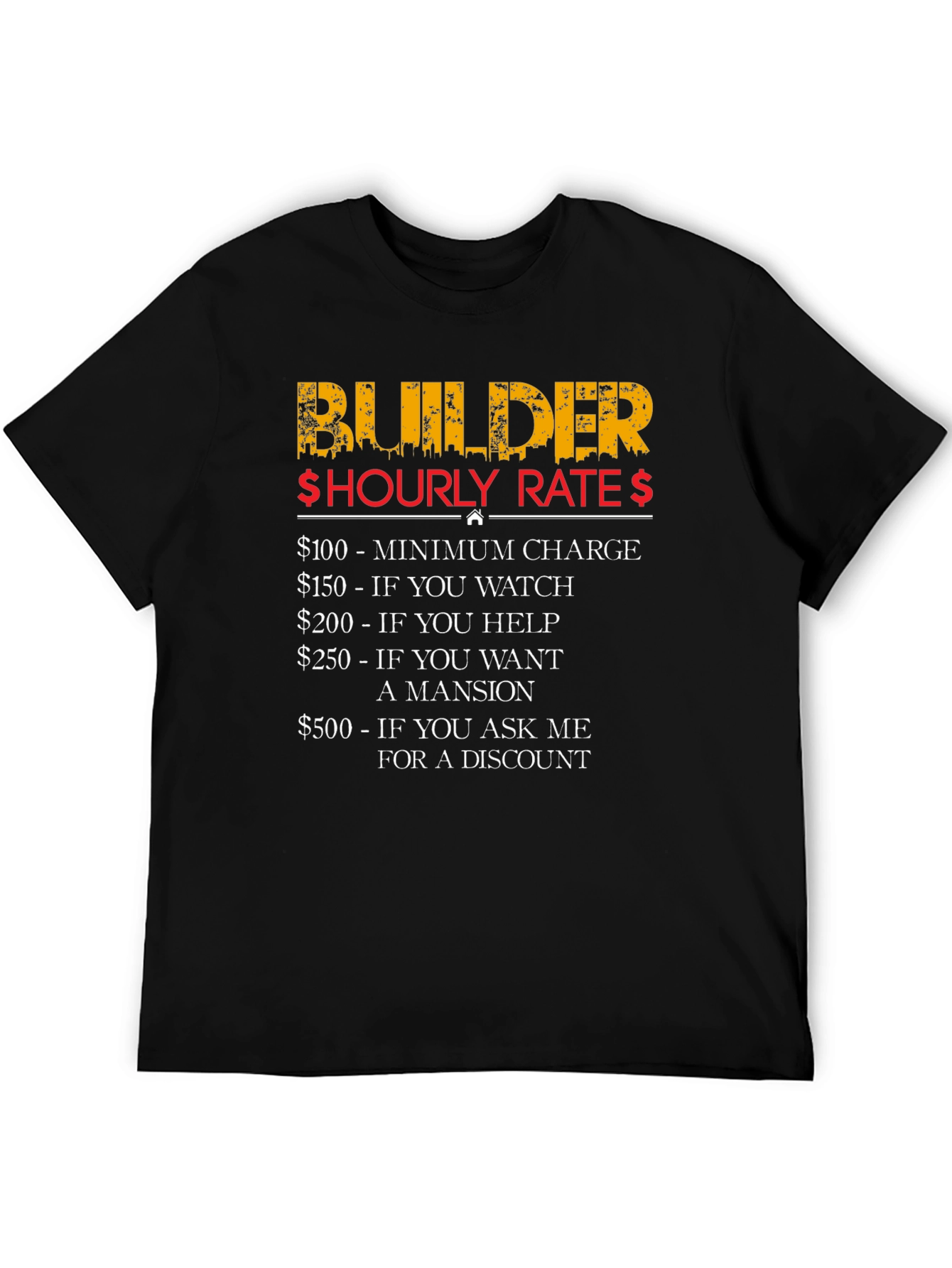 Builder Hourly Rates T-Shirt - Funny Construction Tee
