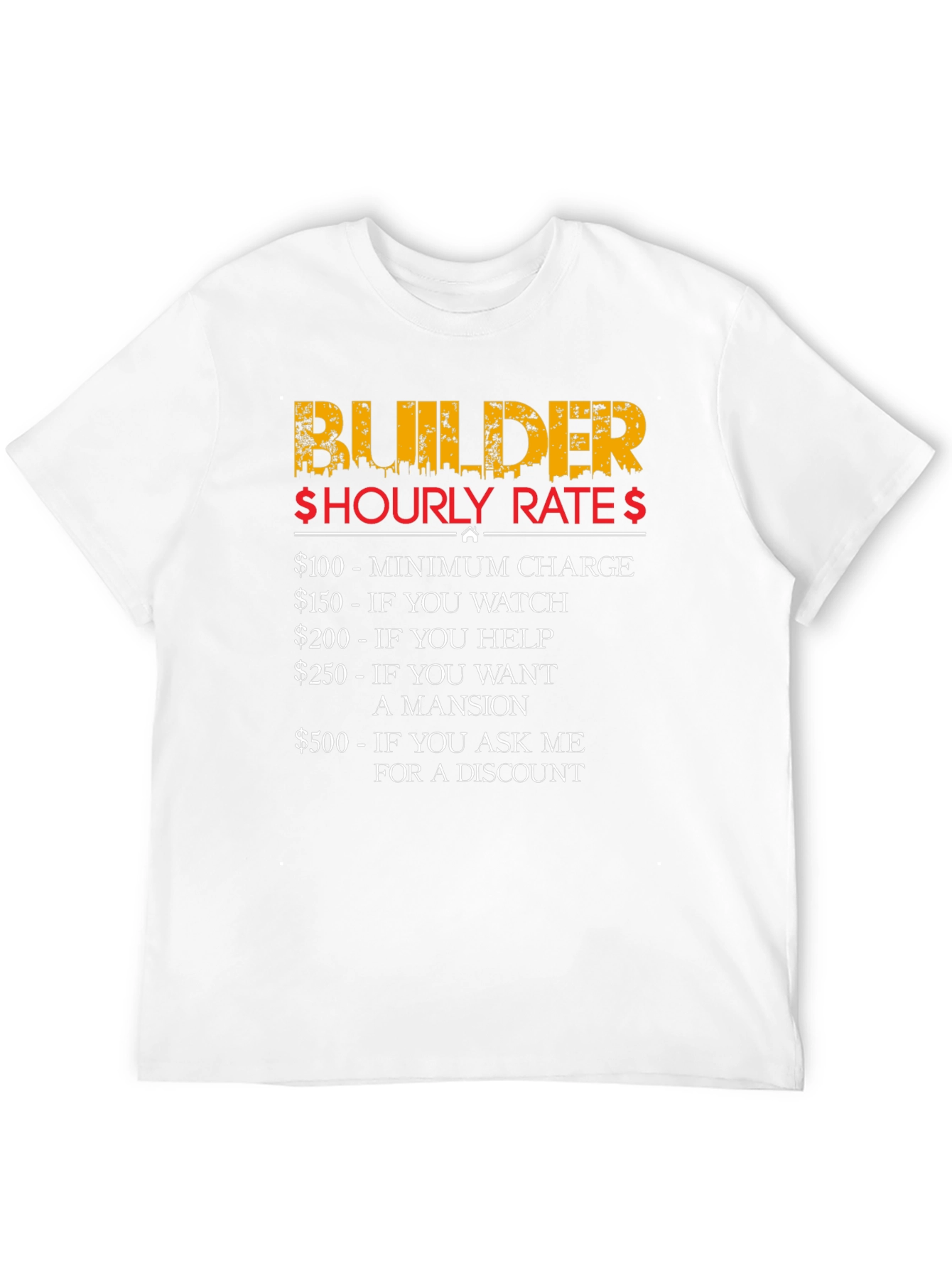 Builder Hourly Rates T-Shirt - Funny Construction Tee