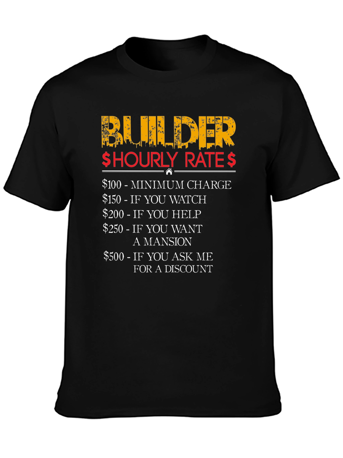 Builder Hourly Rates T-Shirt - Funny Construction Tee