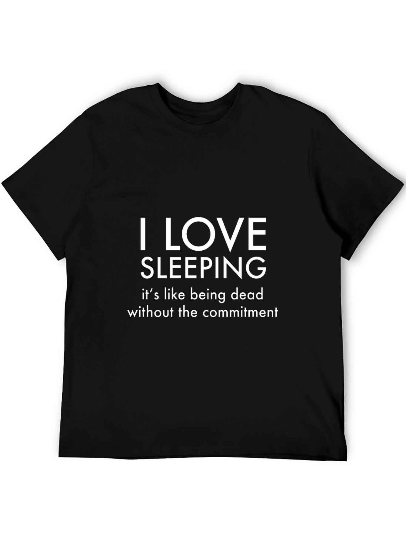 I Love Sleeping Graphic Tee - Funny Slogan T-Shirt