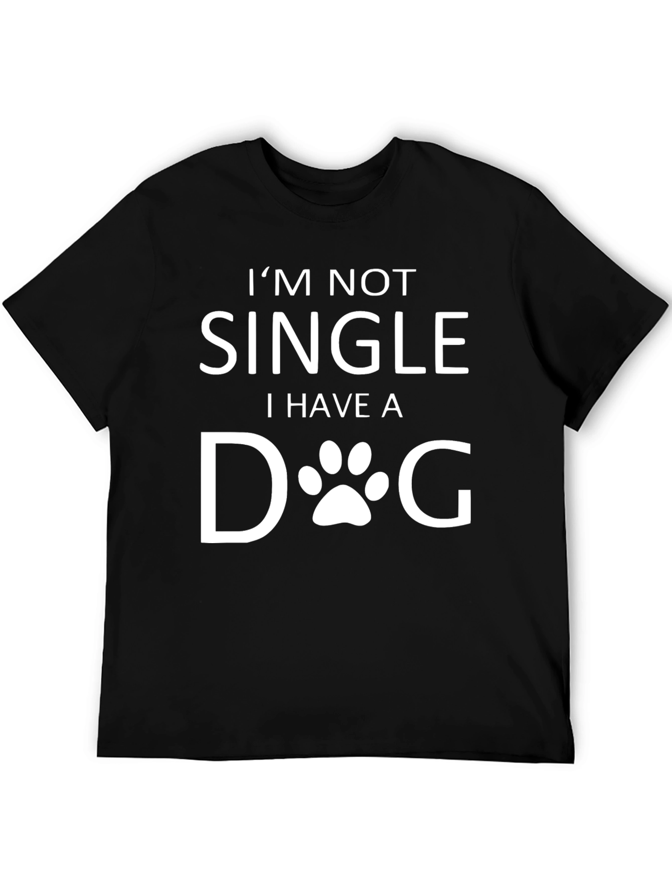 Im Not Single I Have A Dog T-Shirt