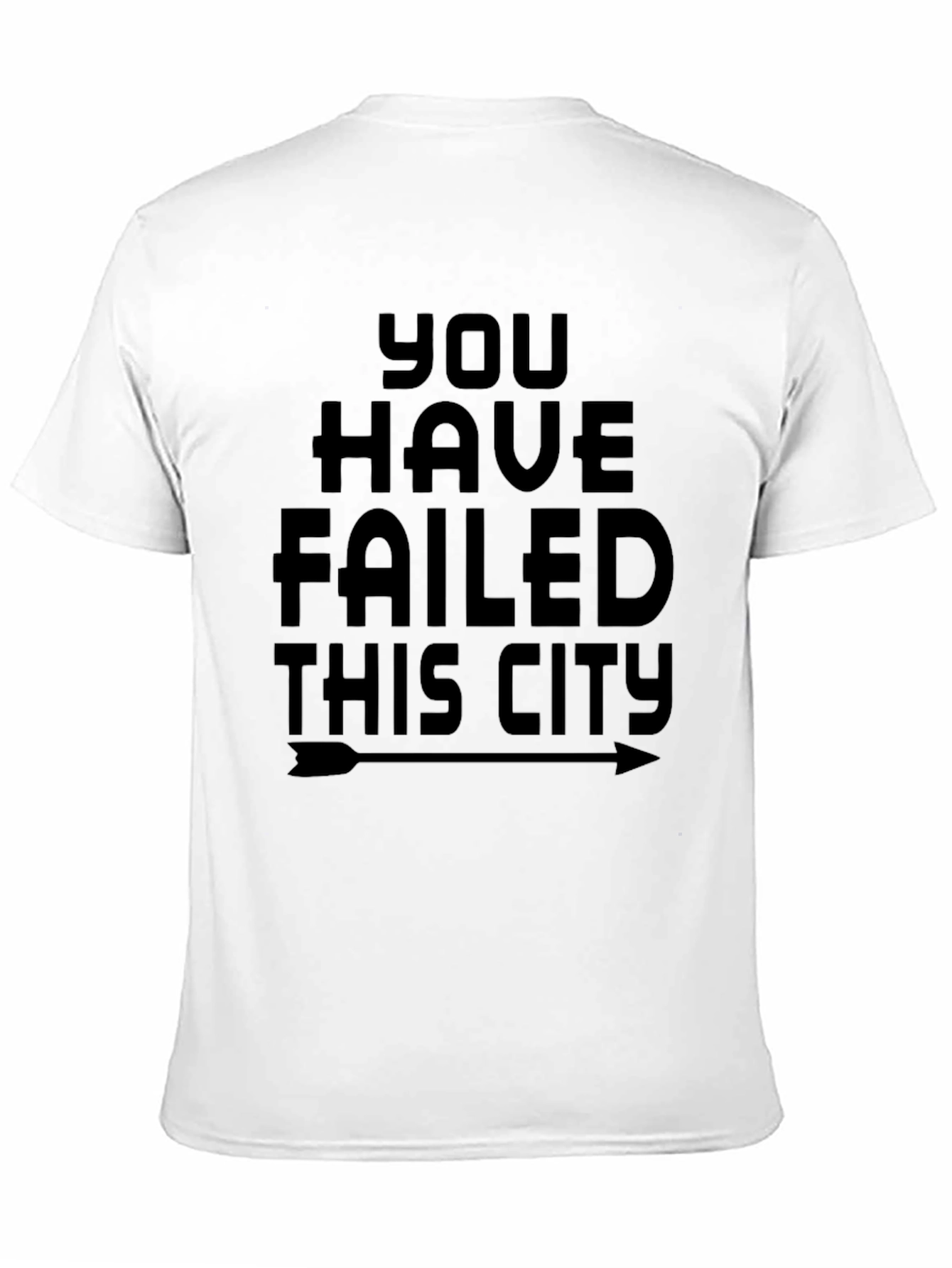 You Have Failed This City Black Graphic T-Shirt