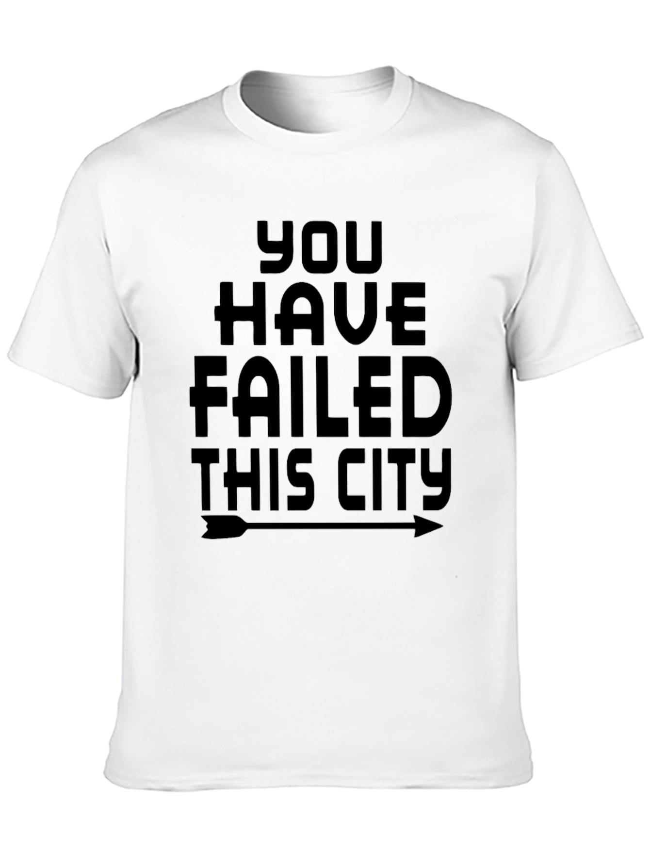 You Have Failed This City Black Graphic T-Shirt