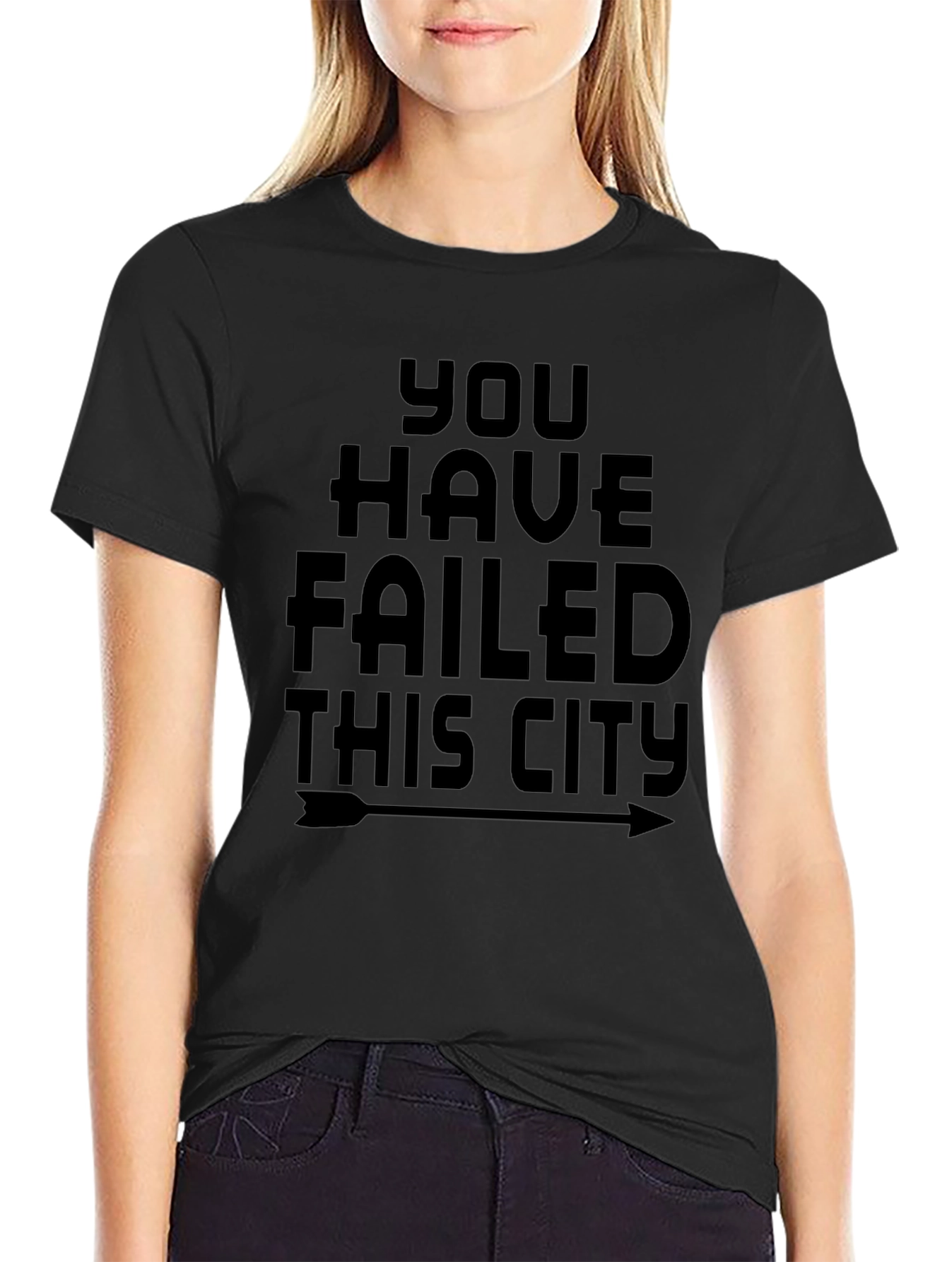 You Have Failed This City Black Graphic T-Shirt