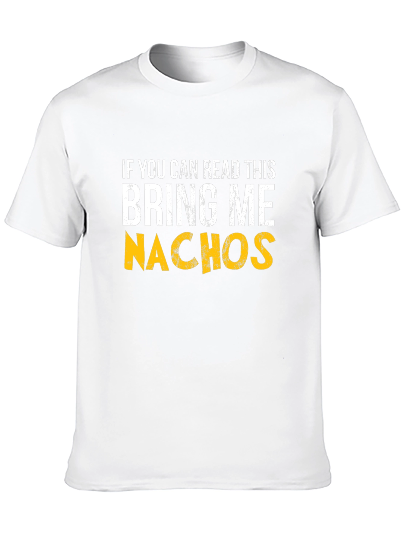 Bring Me Nachos Graphic T-Shirt - Funny Foodie Tee