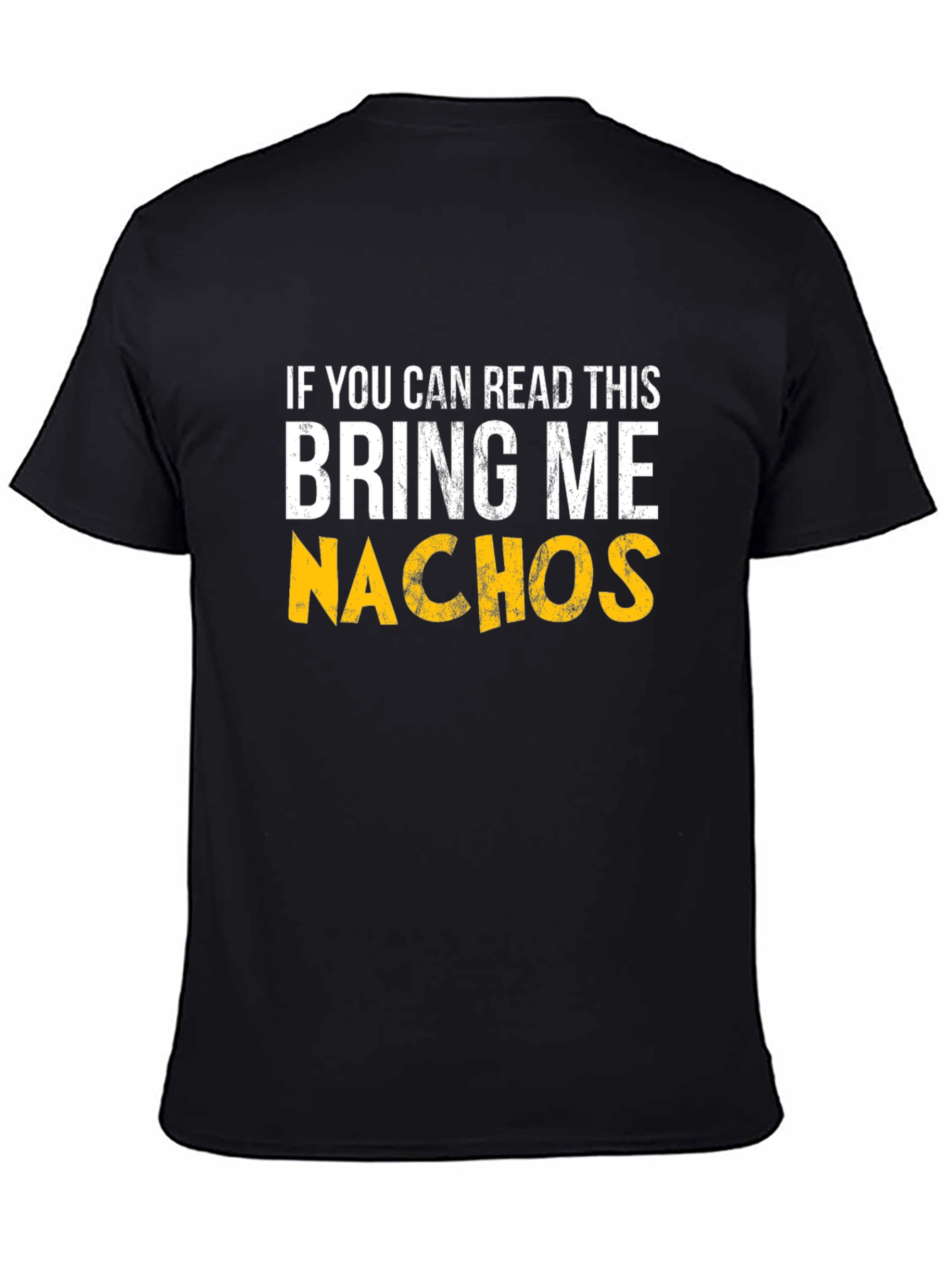 Bring Me Nachos Graphic T-Shirt - Funny Foodie Tee