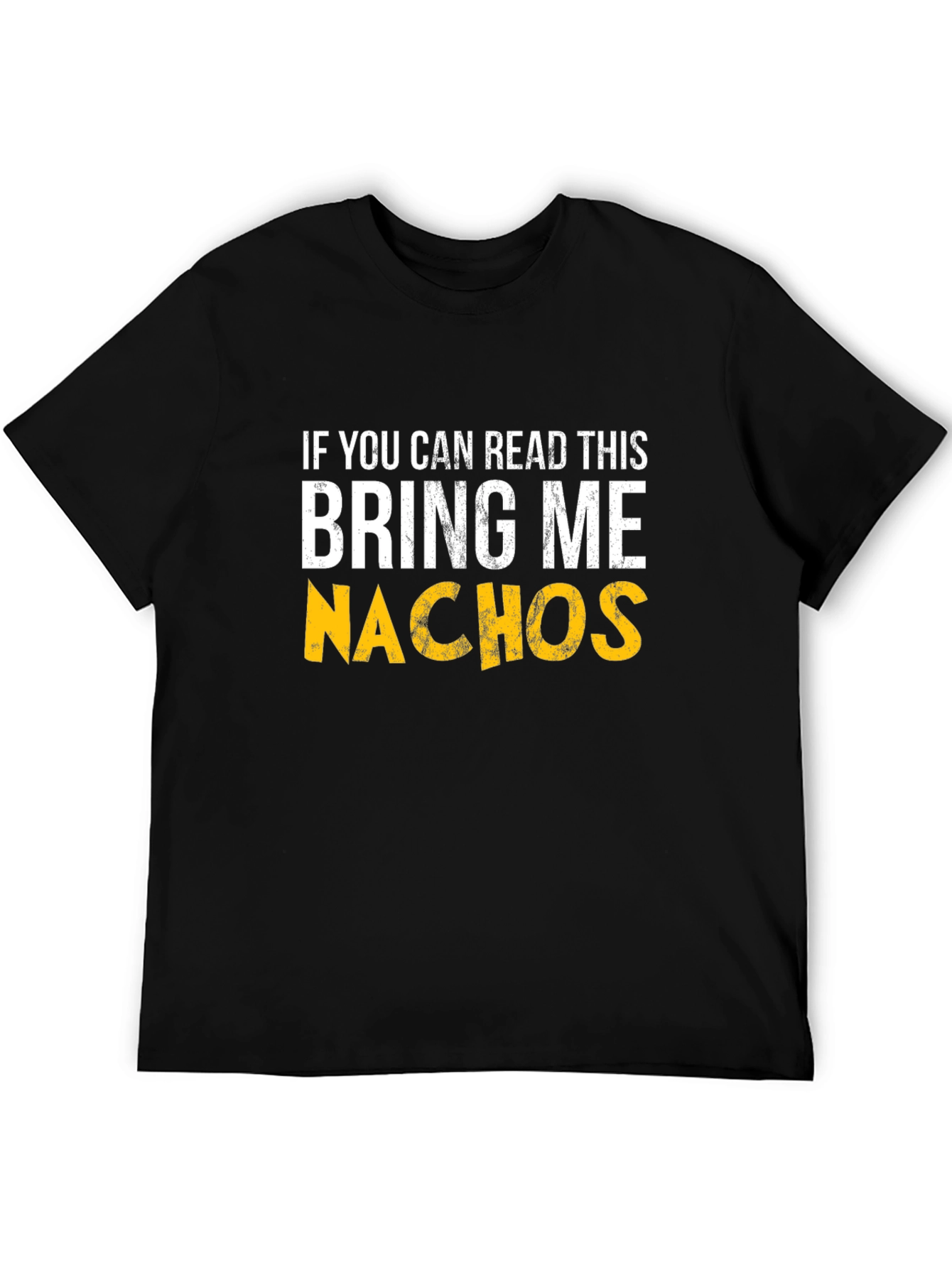 Bring Me Nachos Graphic T-Shirt - Funny Foodie Tee