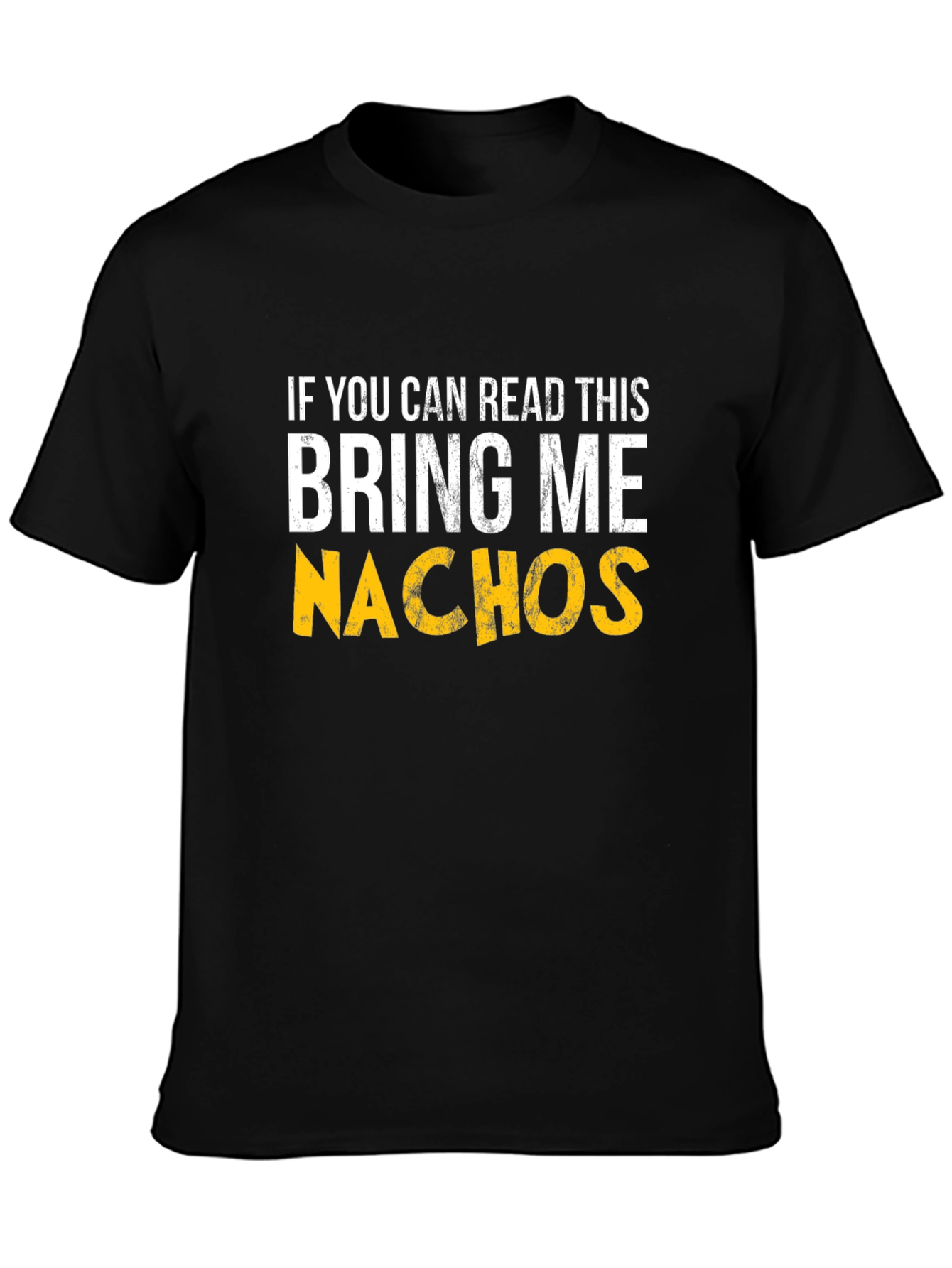 Bring Me Nachos Graphic T-Shirt - Funny Foodie Tee