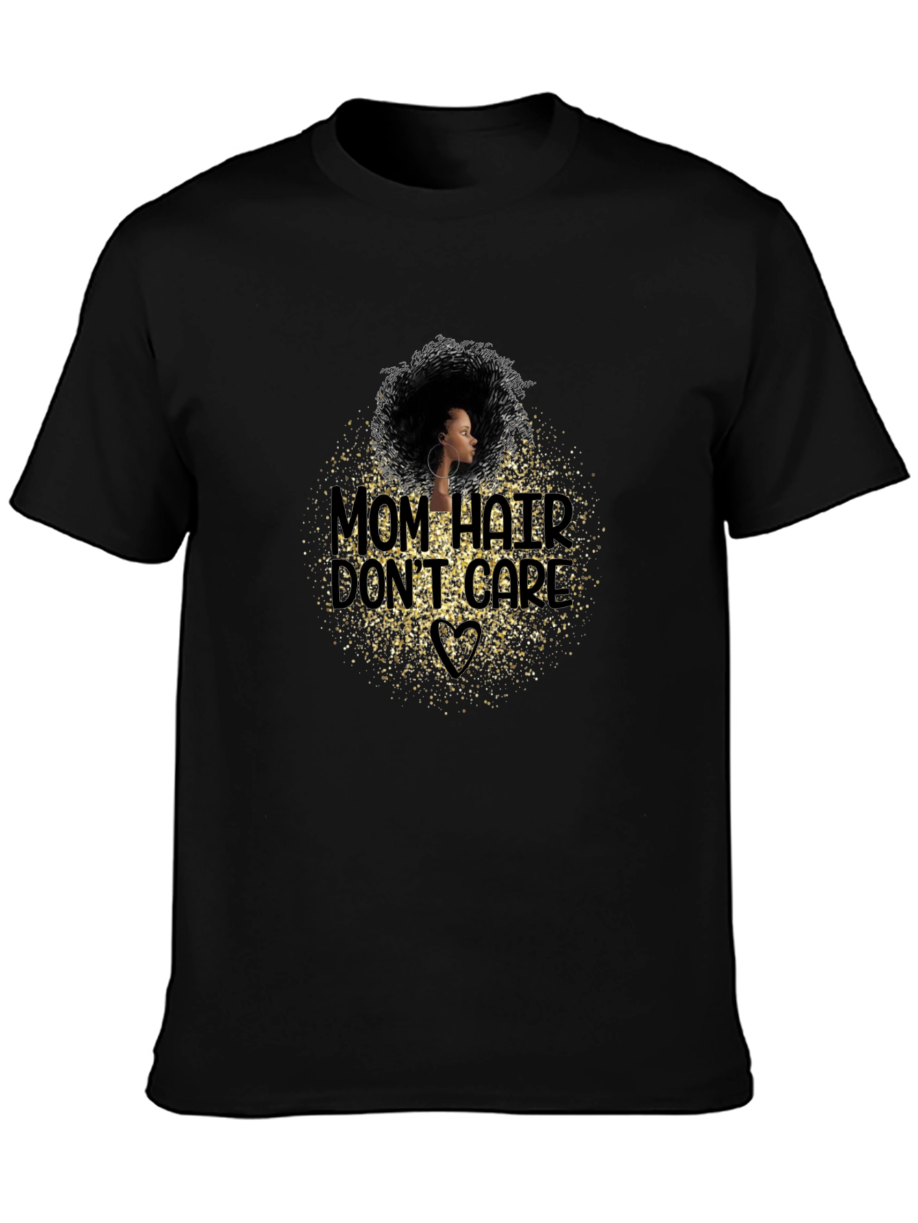 Mom Hair Dont Care Graphic T-Shirt - Black