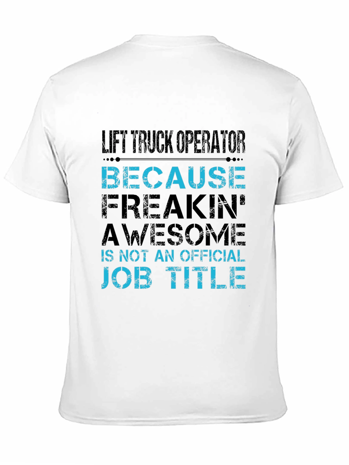 Lift Truck Operator Funny Job Title T-Shirt