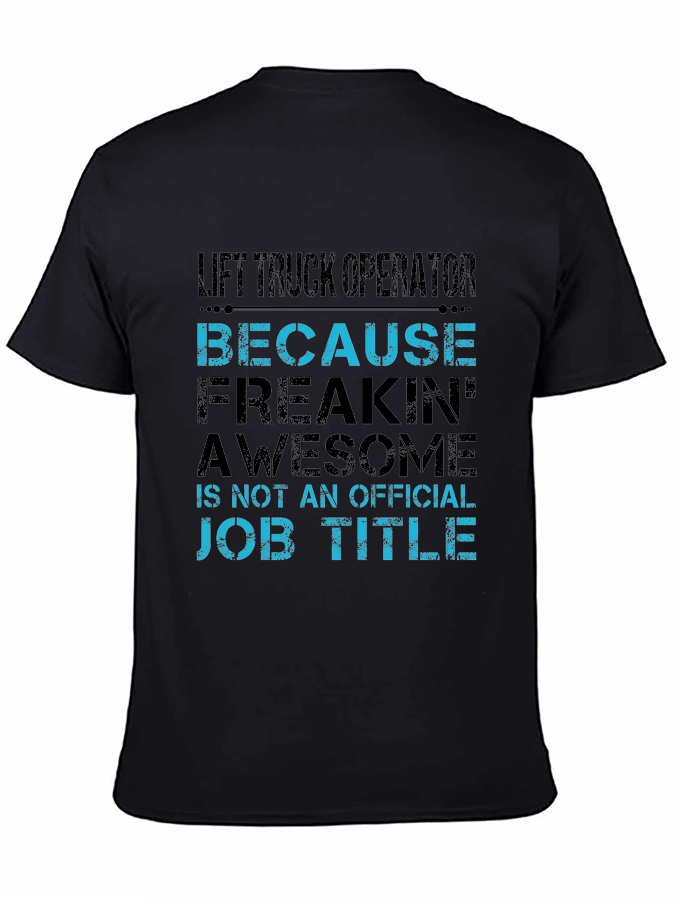 Lift Truck Operator Funny Job Title T-Shirt