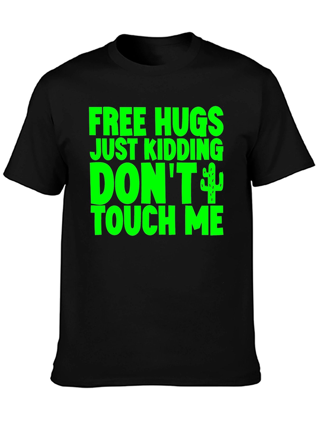Free Hugs Just Kidding T-Shirt