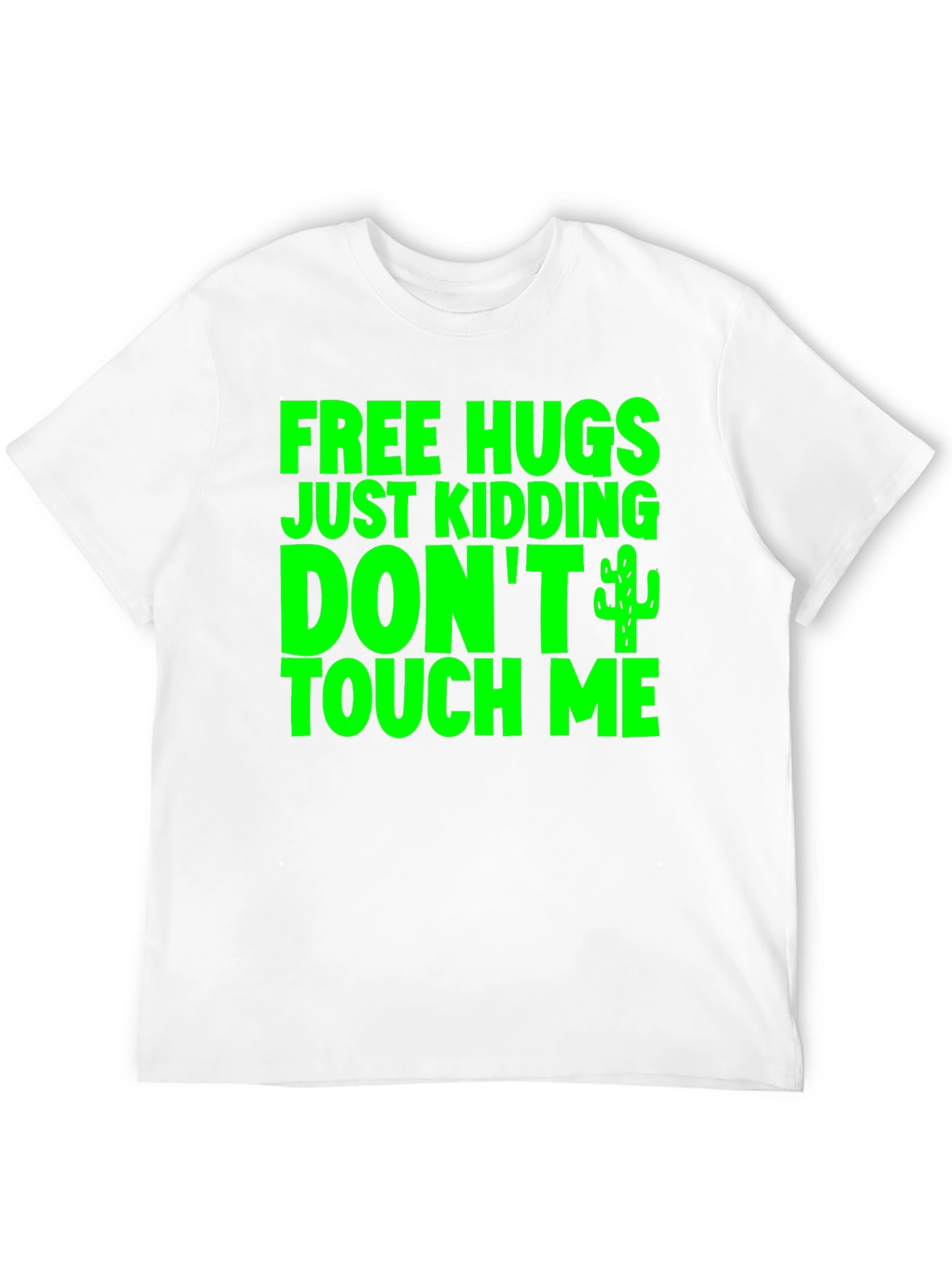 Free Hugs Just Kidding T-Shirt