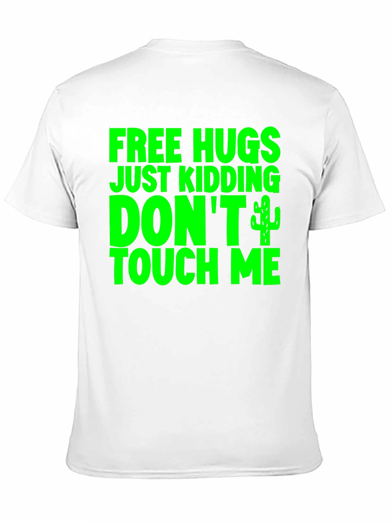Free Hugs Just Kidding T-Shirt