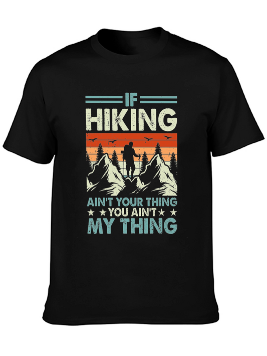 Hiking T-Shirt - If Hiking Aint Your Thing