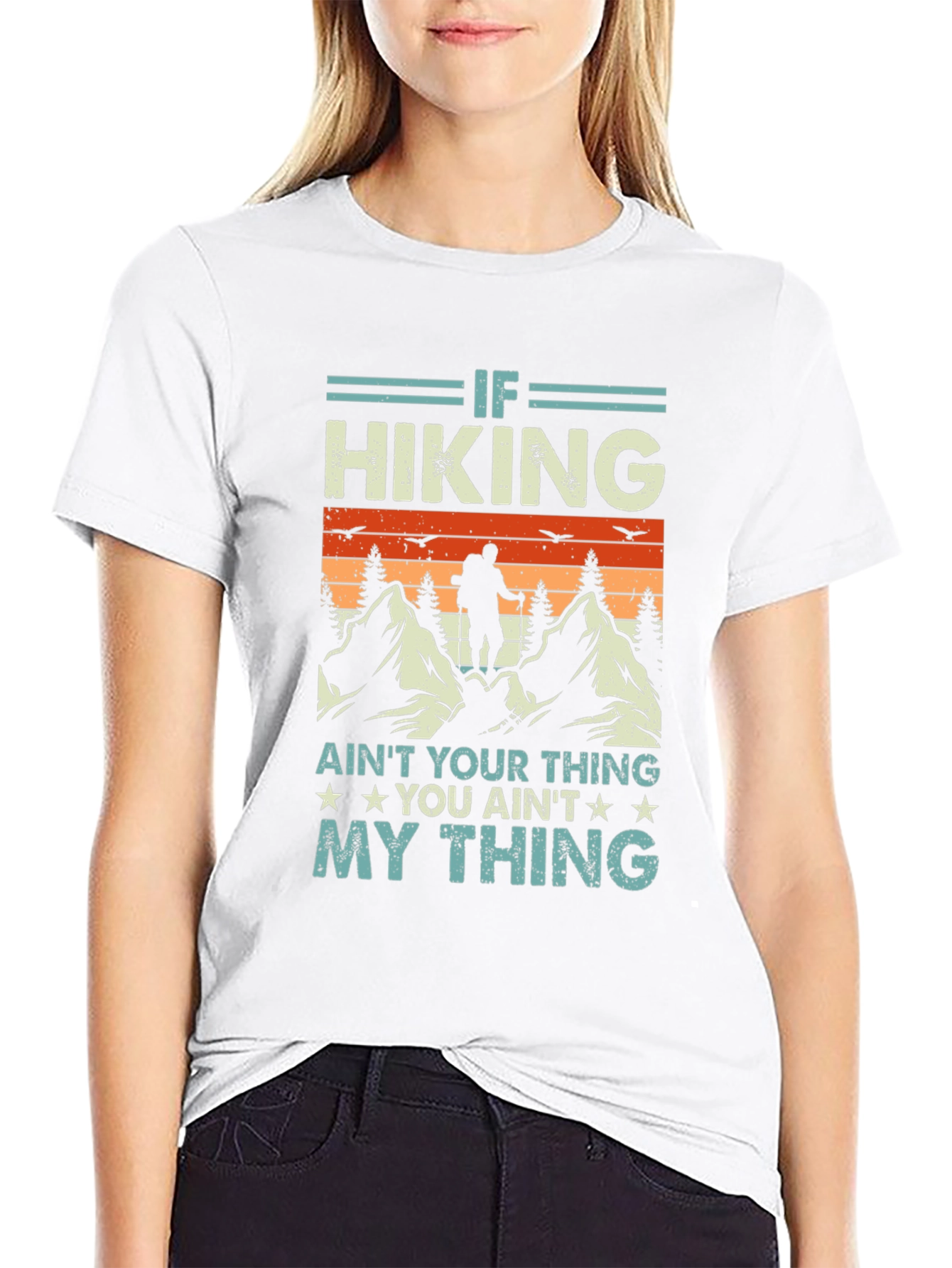 Hiking T-Shirt - If Hiking Aint Your Thing