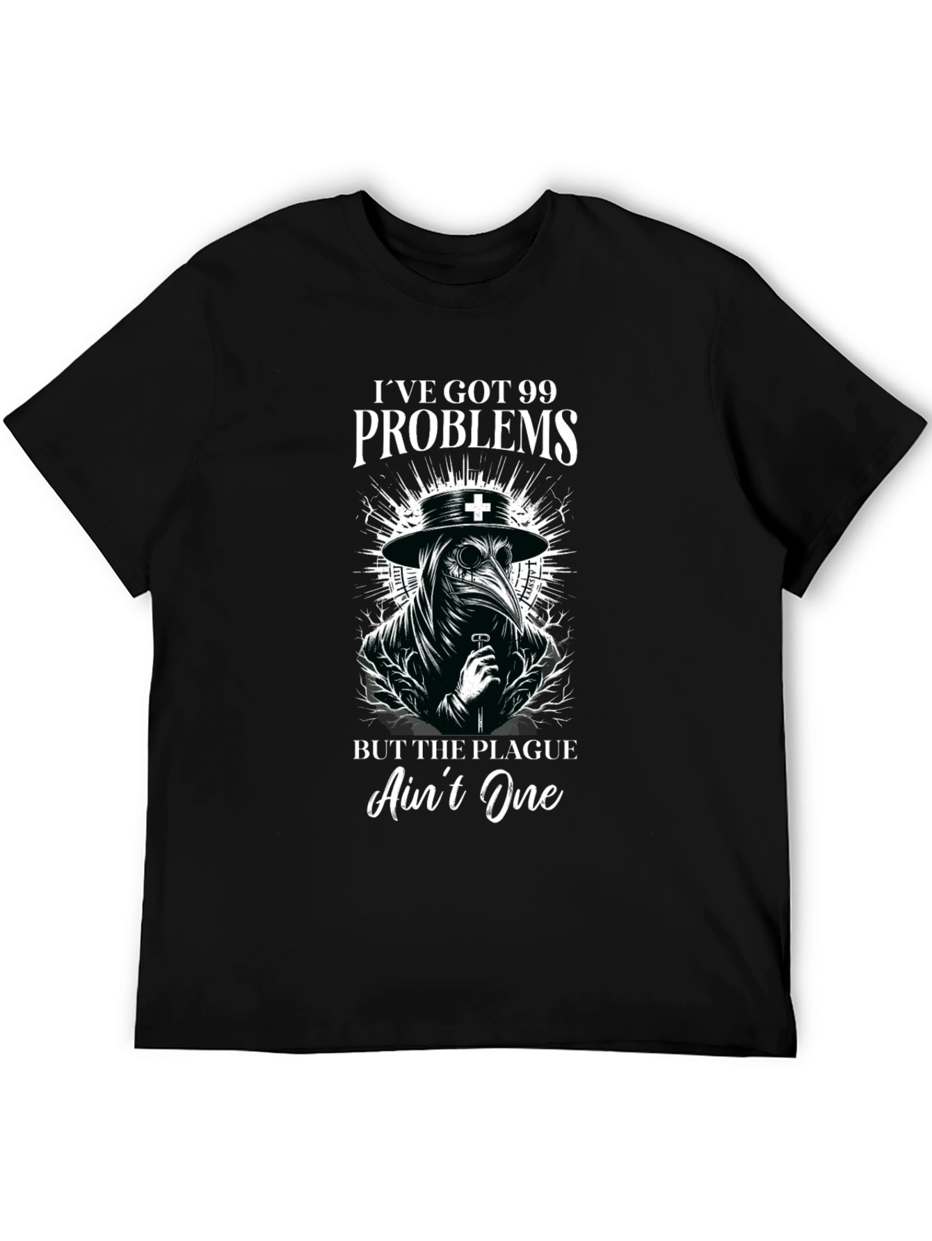 Ive Got 99 Problems Plague Doctor Graphic T-Shirt