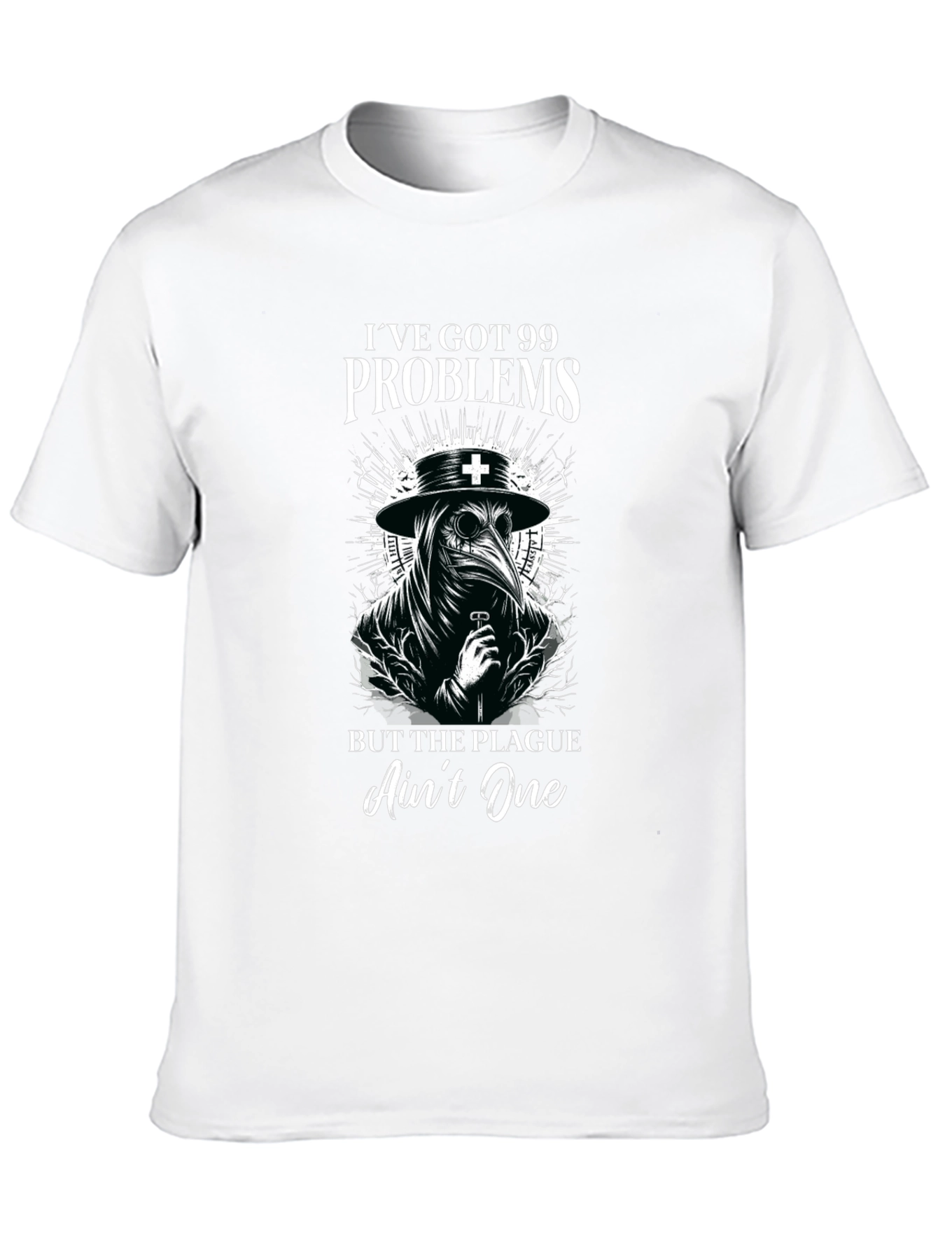 Ive Got 99 Problems Plague Doctor Graphic T-Shirt