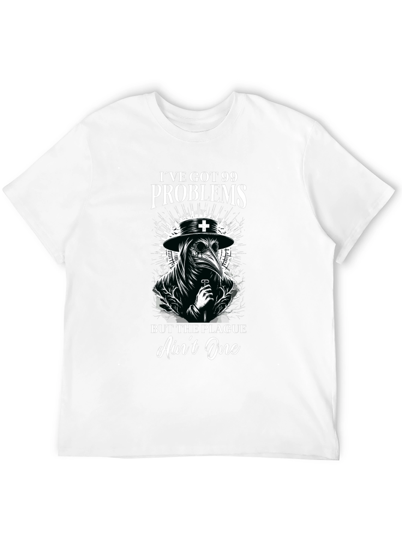 Ive Got 99 Problems Plague Doctor Graphic T-Shirt