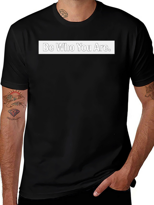 Be Who You Are Graphic Tee - Black Cotton Casual T-Shirt