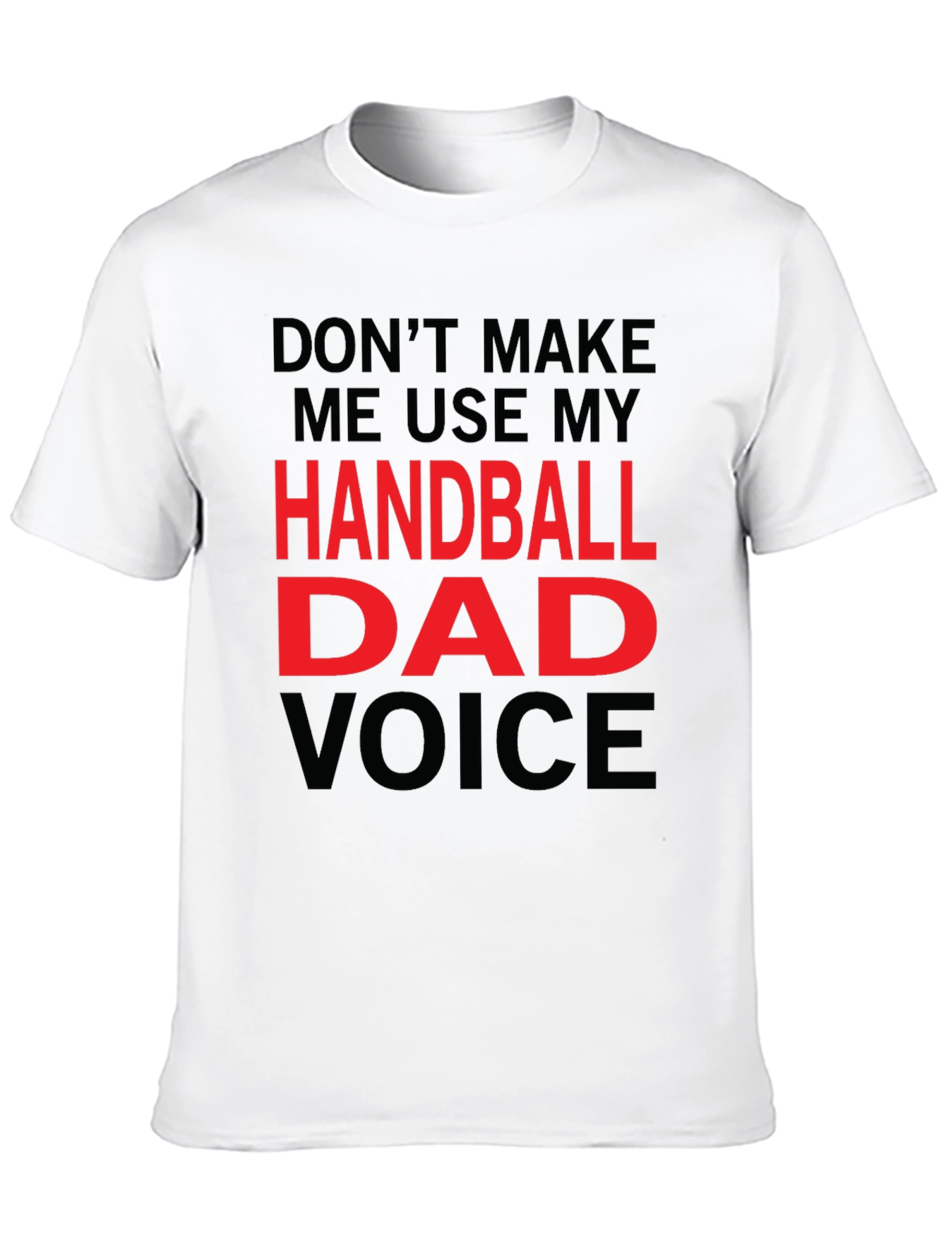 Handball Dad Voice T-Shirt