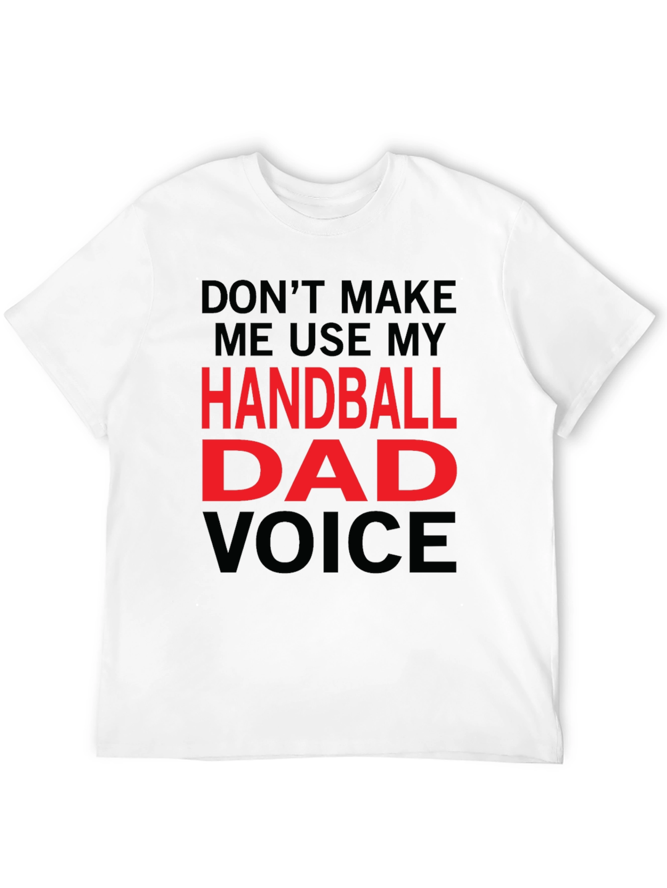 Handball Dad Voice T-Shirt